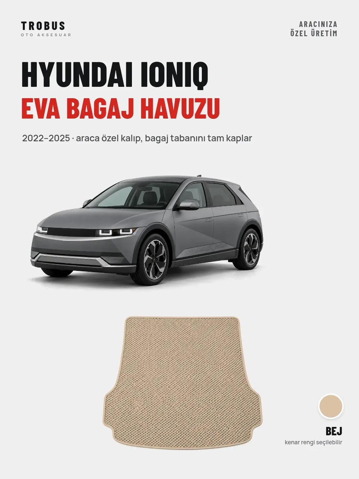 Hyundai Ioniq EVA Bagaj Havuzu (2022–2025) Bej – Araca Özel Kalıp (1)