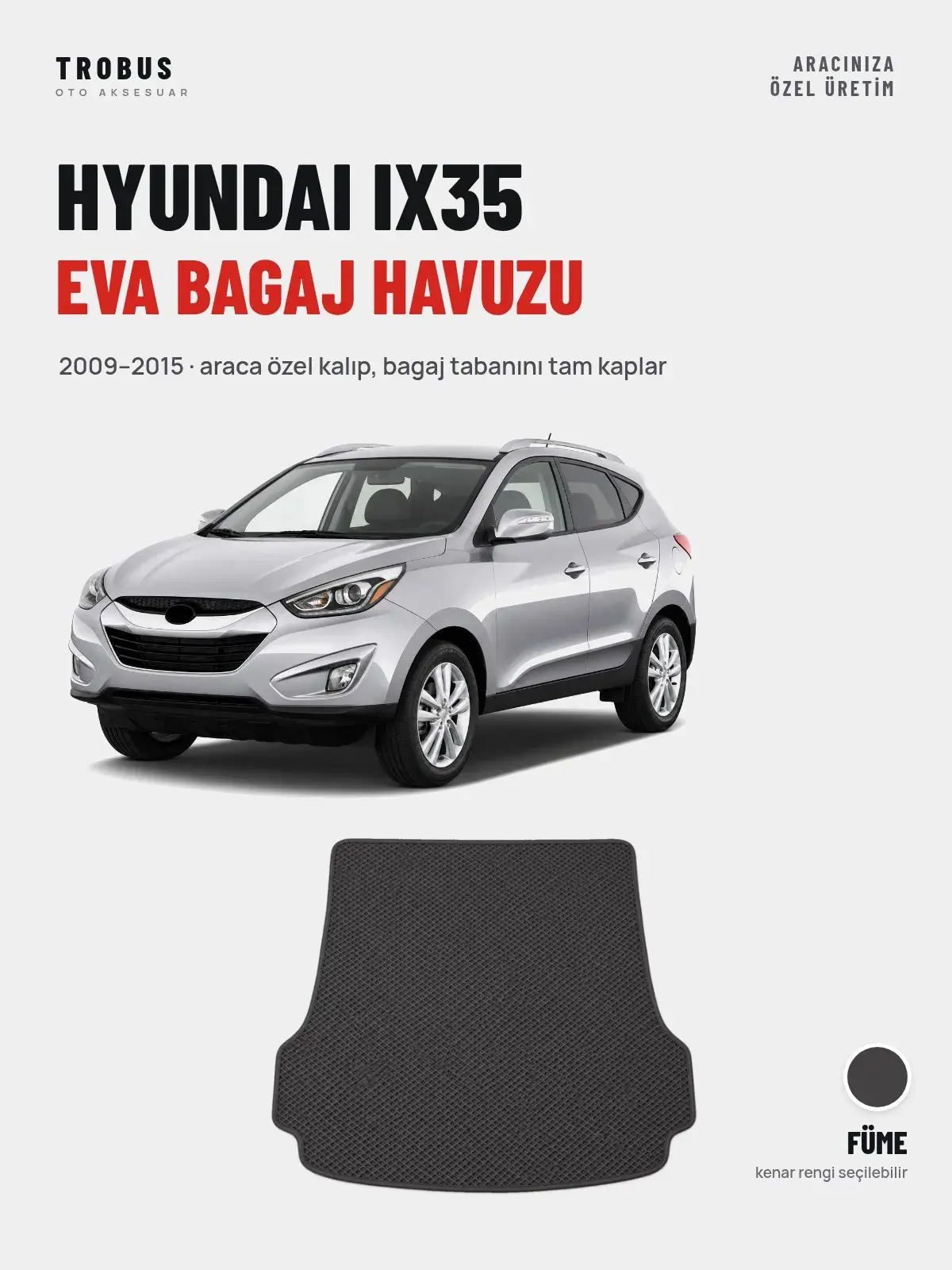 Hyundai IX35 EVA Bagaj Havuzu (2009–2015) Füme – Araca Özel Kalıp (1)