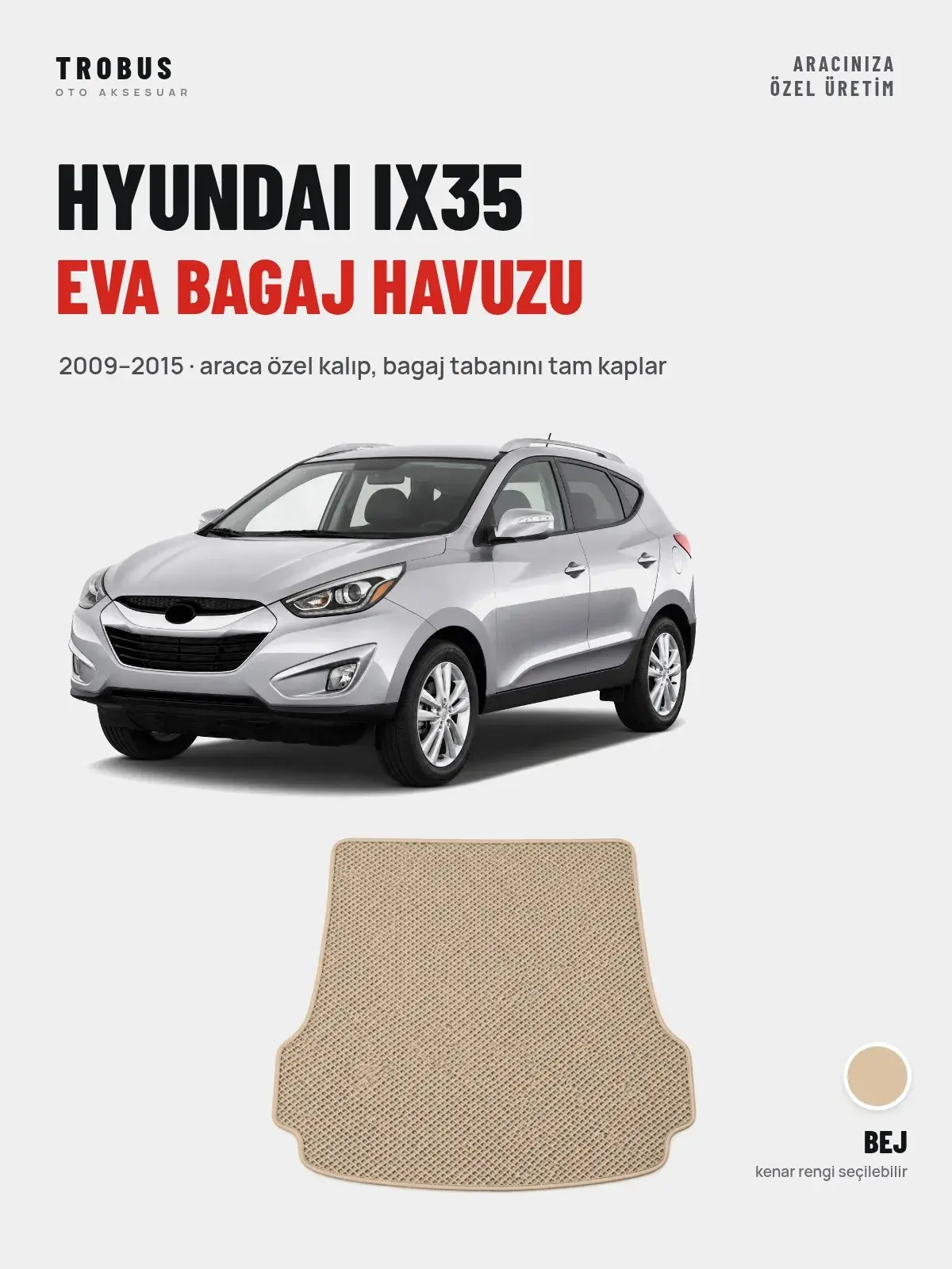 Hyundai IX35 EVA Bagaj Havuzu (2009–2015) Bej – Araca Özel Kalıp (1)