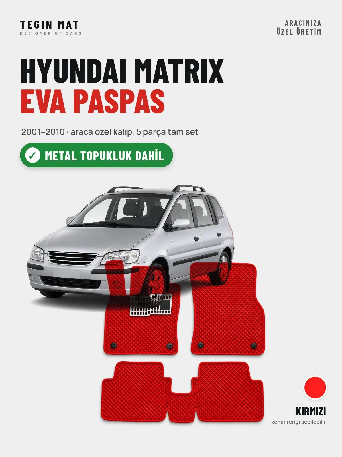 Hyundai Matrix EVA Oto Paspas Tam Set (2001–2010) Kırmızı – Metal Topukluk Dahil (1)