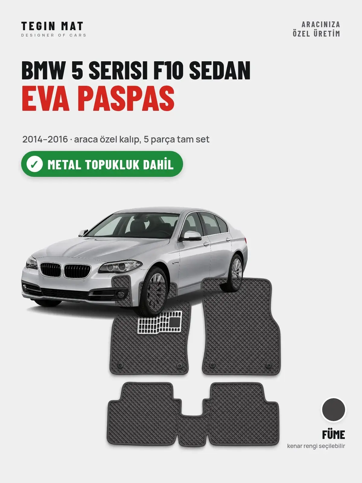 BMW 5 Serisi F10 Sedan EVA Oto Paspas Tam Set (2014–2016) Füme – Metal Topukluk Dahil (1)