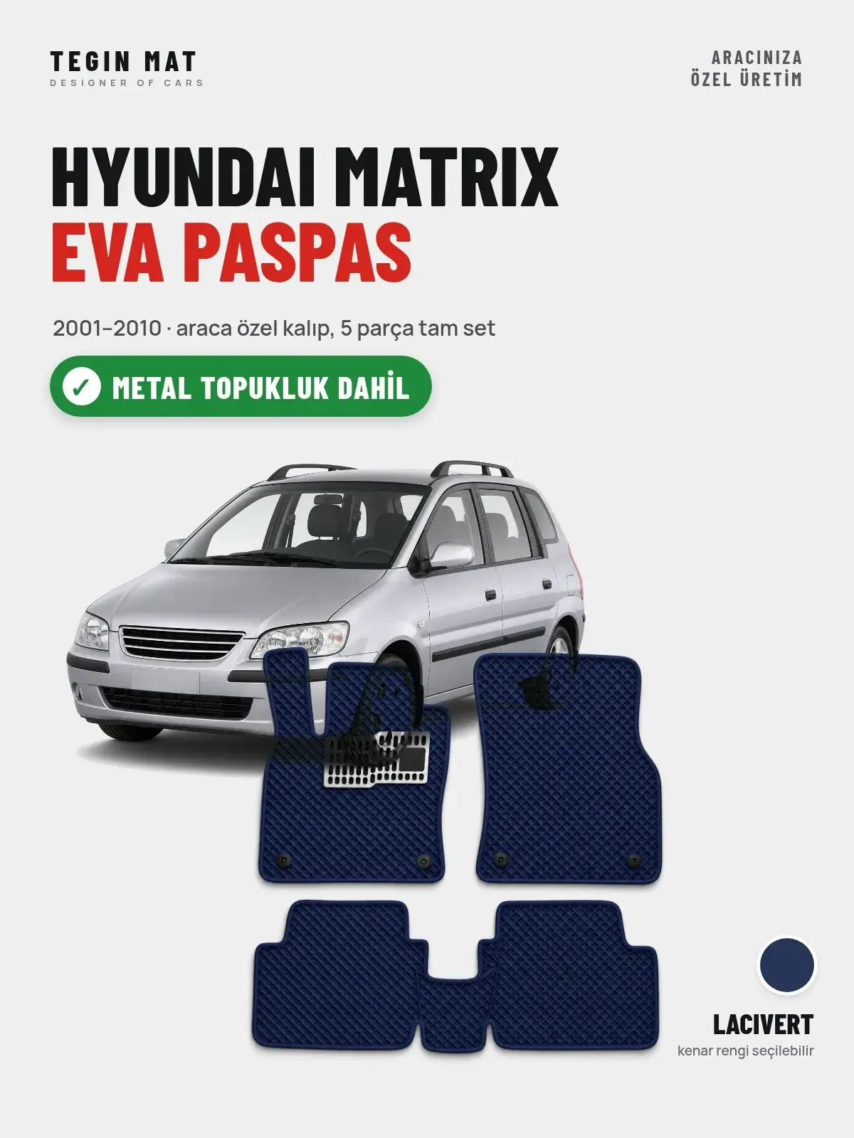 Hyundai Matrix EVA Oto Paspas Tam Set (2001–2010) Lacivert – Metal Topukluk Dahil (1)