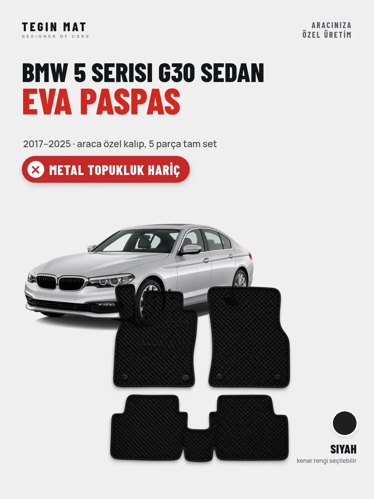 BMW 5 Serisi G30 Sedan EVA Oto Paspas Tam Set (2017–2025) Siyah – Metal Topukluk Hariç (1)