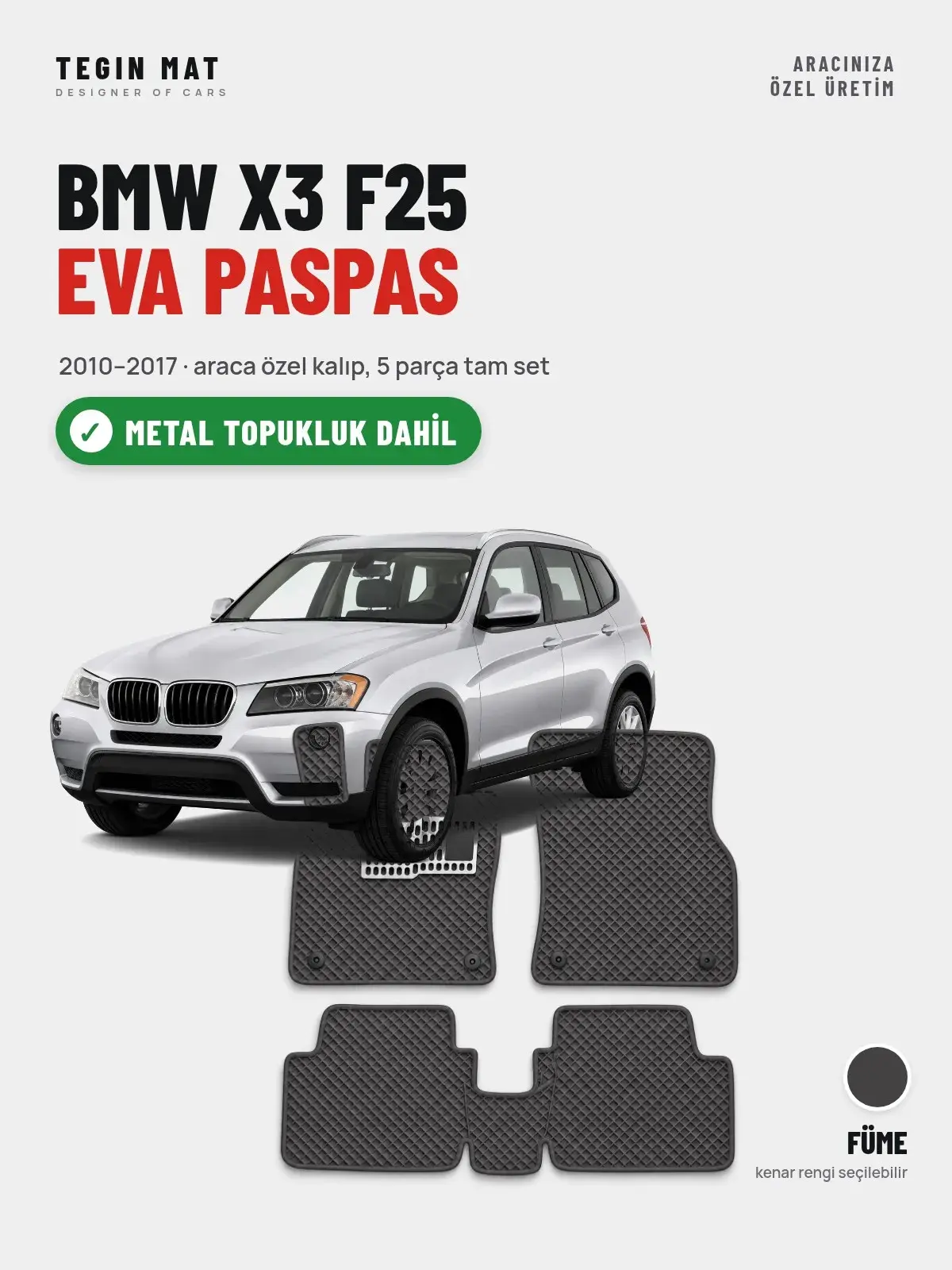 BMW X3 F25 EVA Oto Paspas Tam Set (2010–2017) Füme – Metal Topukluk Dahil (1)