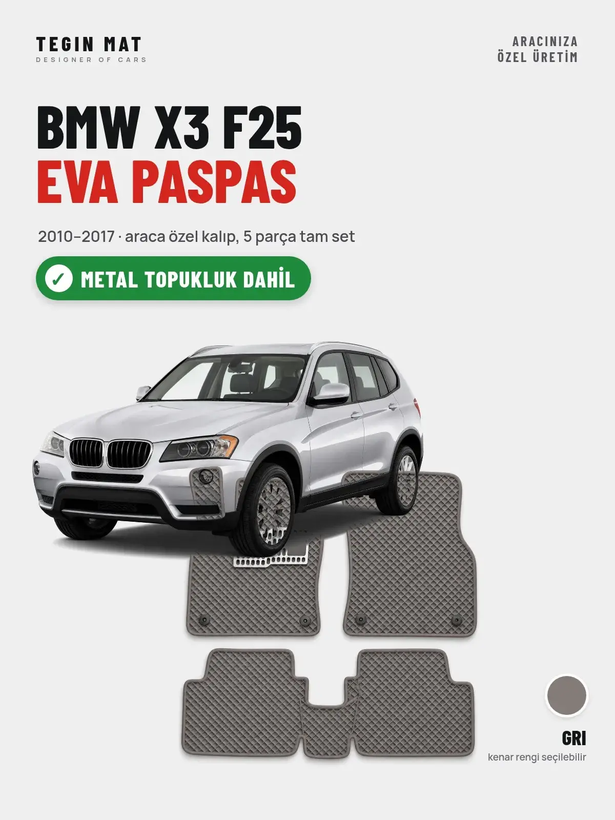 BMW X3 F25 EVA Oto Paspas Tam Set (2010–2017) Gri – Metal Topukluk Dahil (1)