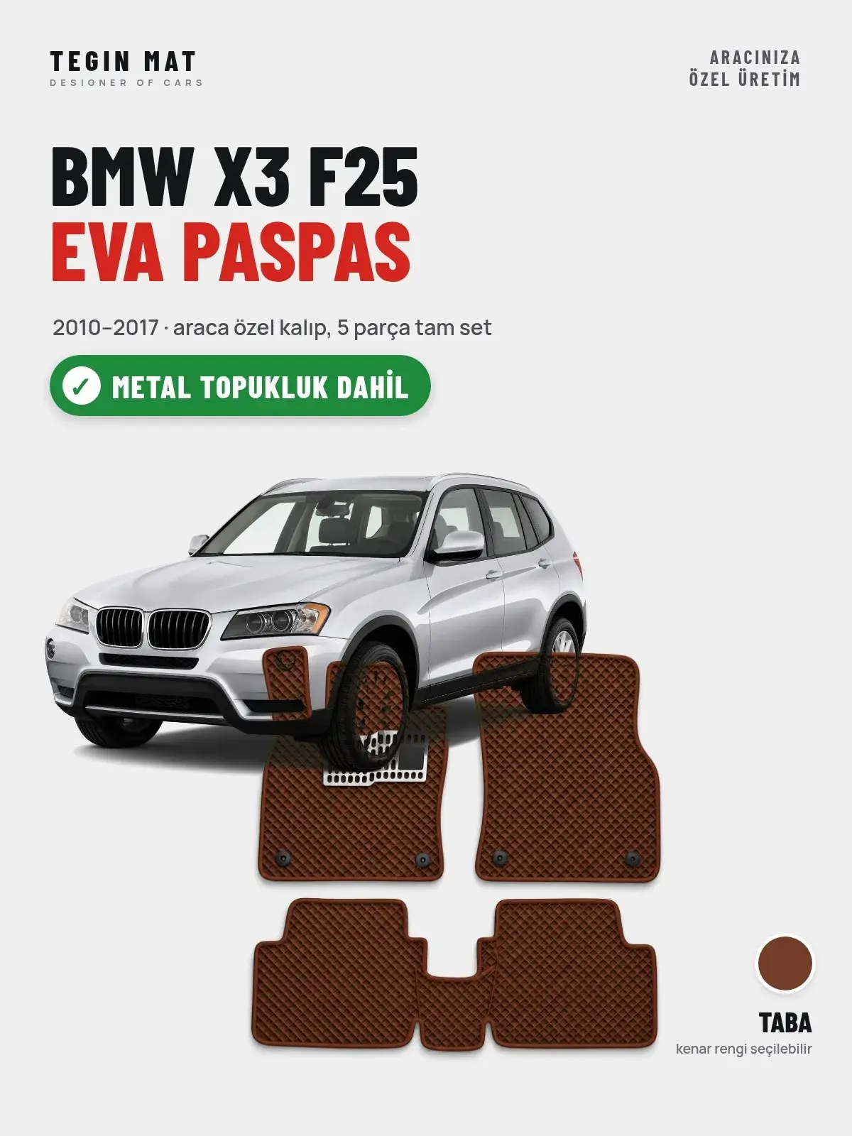 BMW X3 F25 EVA Oto Paspas Tam Set (2010–2017) Taba – Metal Topukluk Dahil (1)