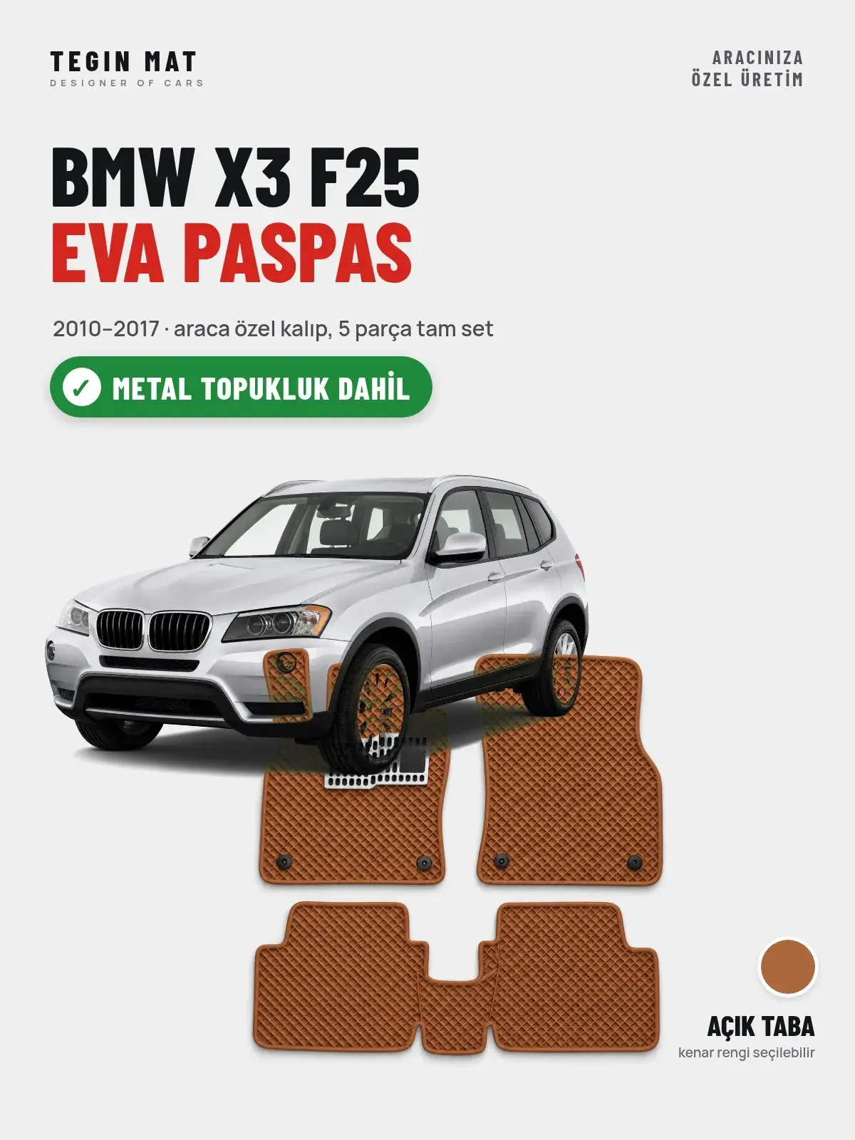 BMW X3 F25 EVA Oto Paspas Tam Set (2010–2017) Açık Taba – Metal Topukluk Dahil (1)