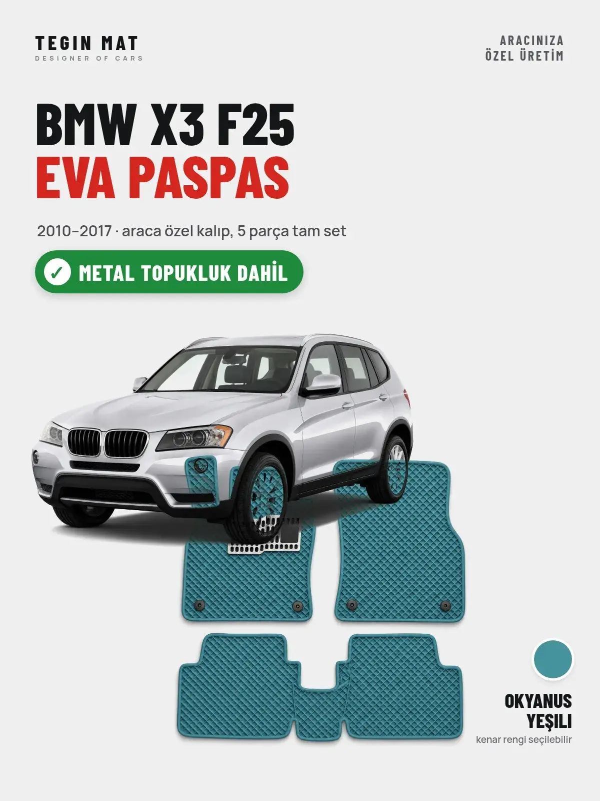 BMW X3 F25 EVA Oto Paspas Tam Set (2010–2017) Okyanus Yeşili – Metal Topukluk Dahil (1)