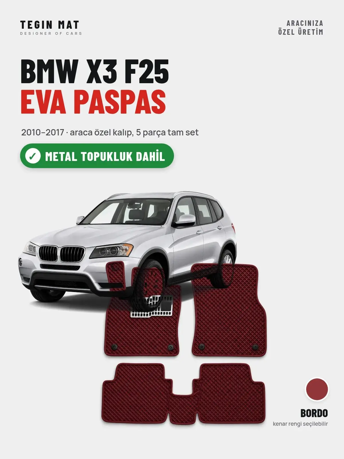 BMW X3 F25 EVA Oto Paspas Tam Set (2010–2017) Bordo – Metal Topukluk Dahil (1)