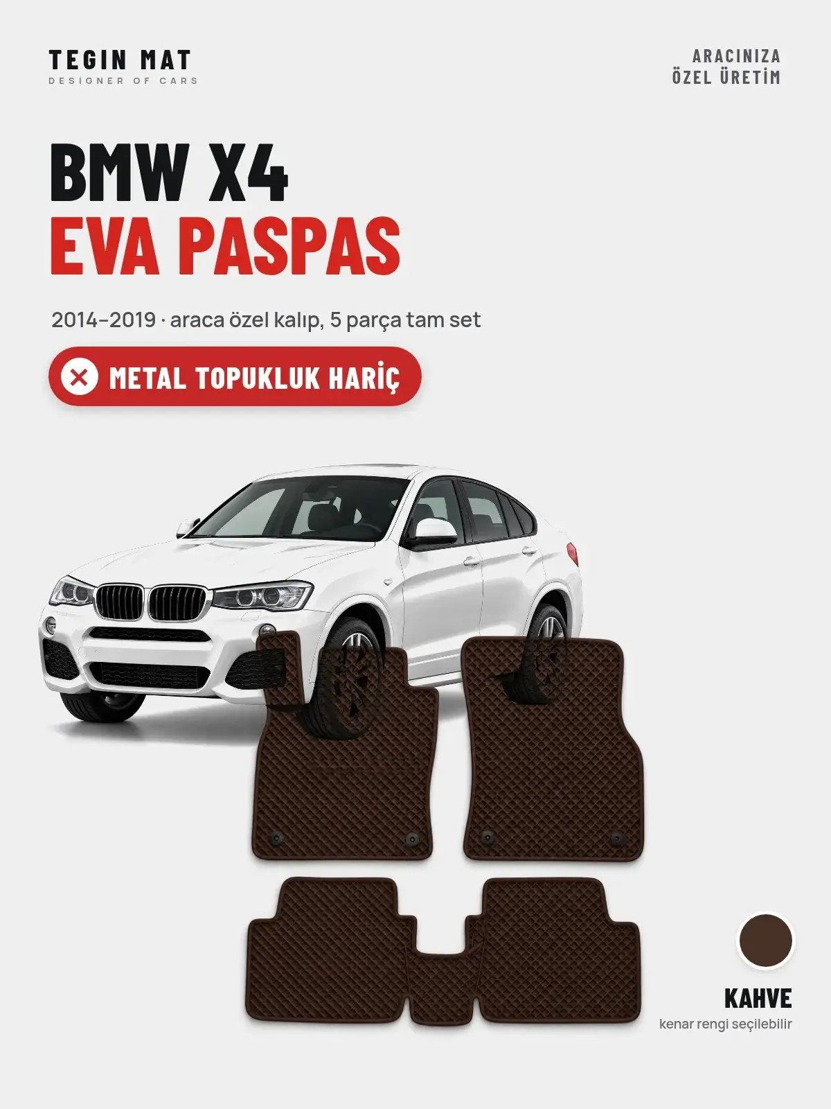 BMW X4 EVA Oto Paspas Tam Set (2014–2019) Kahve – Metal Topukluk Hariç (1)