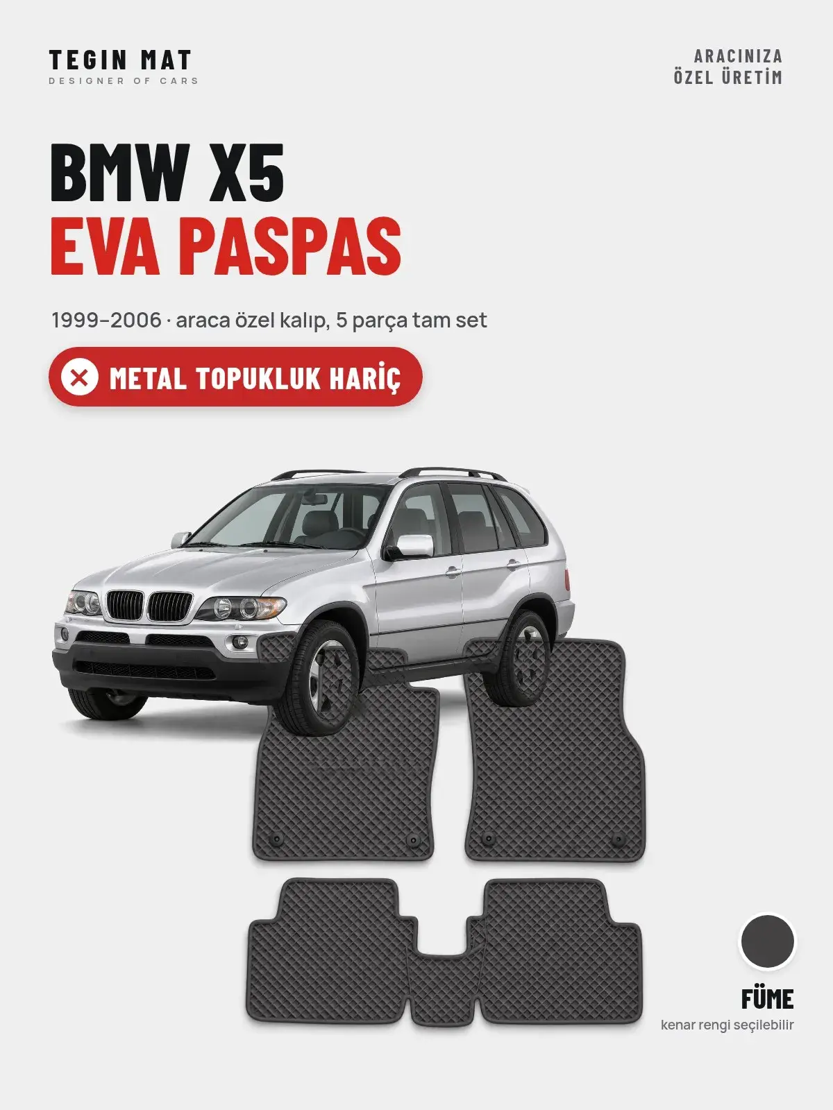 BMW X5 EVA Oto Paspas Tam Set (1999–2006) Füme – Metal Topukluk Hariç (1)