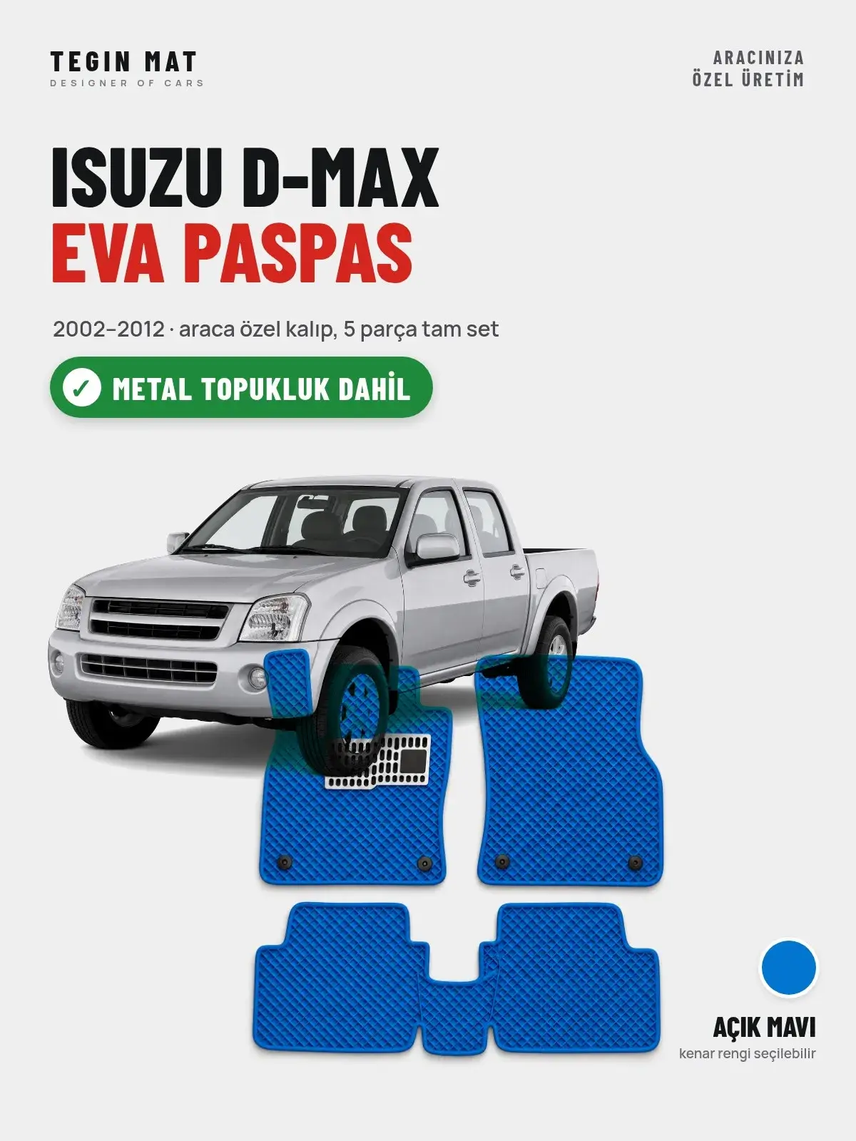 Isuzu D-Max EVA Oto Paspas Tam Set (2002–2012) Açık Mavi – Metal Topukluk Dahil (1)