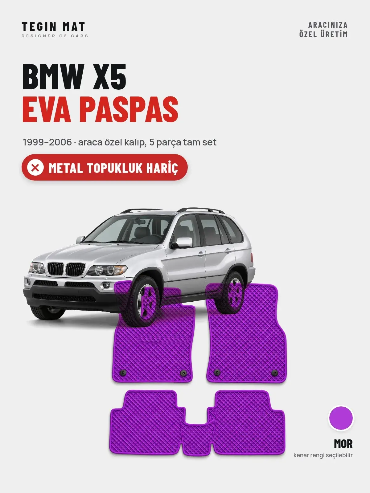 BMW X5 EVA Oto Paspas Tam Set (1999–2006) Mor – Metal Topukluk Hariç (1)