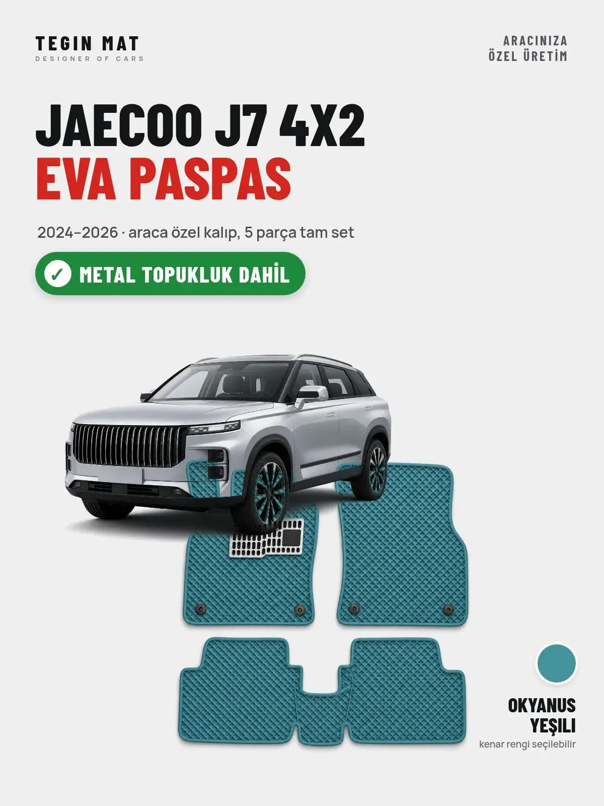 Jaecoo J7 4X2 EVA Oto Paspas Tam Set (2024–2026) Okyanus Yeşili – Metal Topukluk Dahil (1)