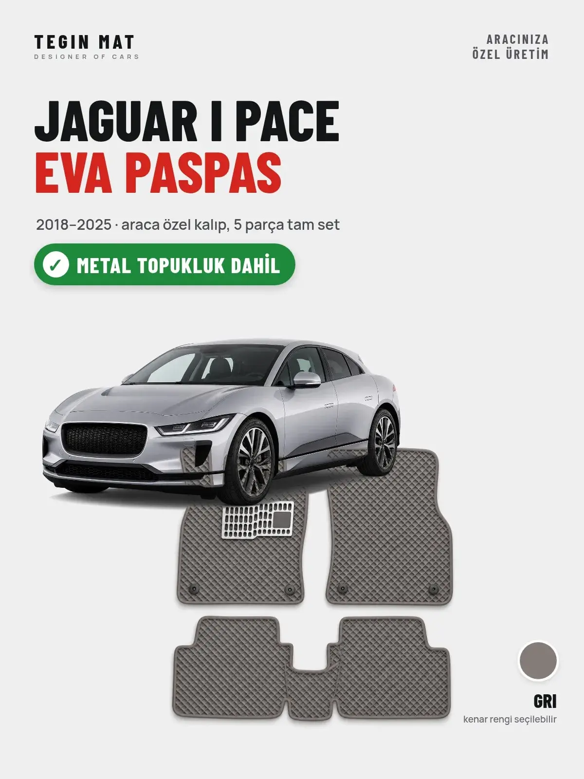 Jaguar I Pace EVA Oto Paspas Tam Set (2018–2025) Gri – Metal Topukluk Dahil (1)
