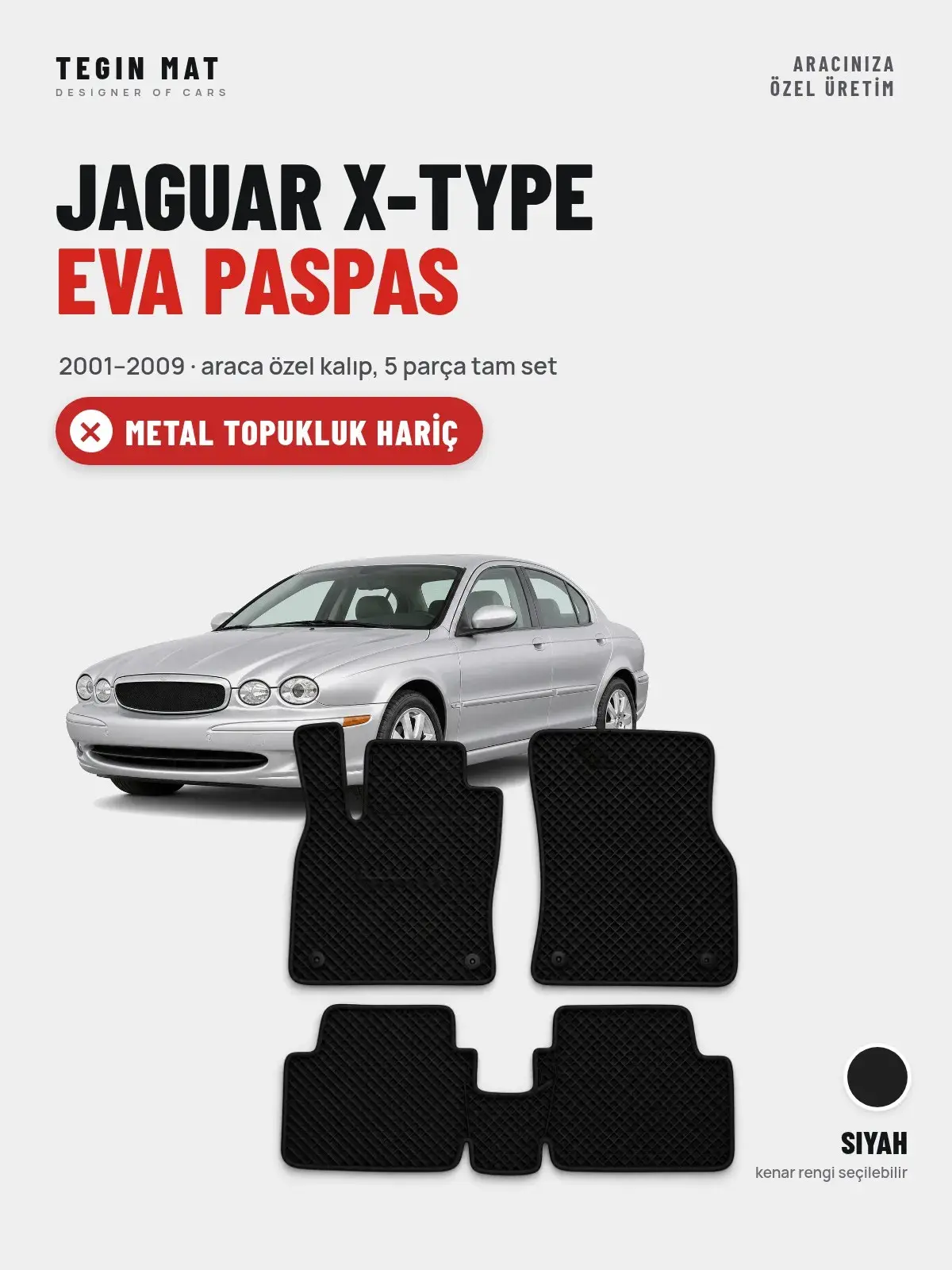 Jaguar X-Type EVA Oto Paspas Tam Set (2001–2009) Siyah – Metal Topukluk Hariç (1)