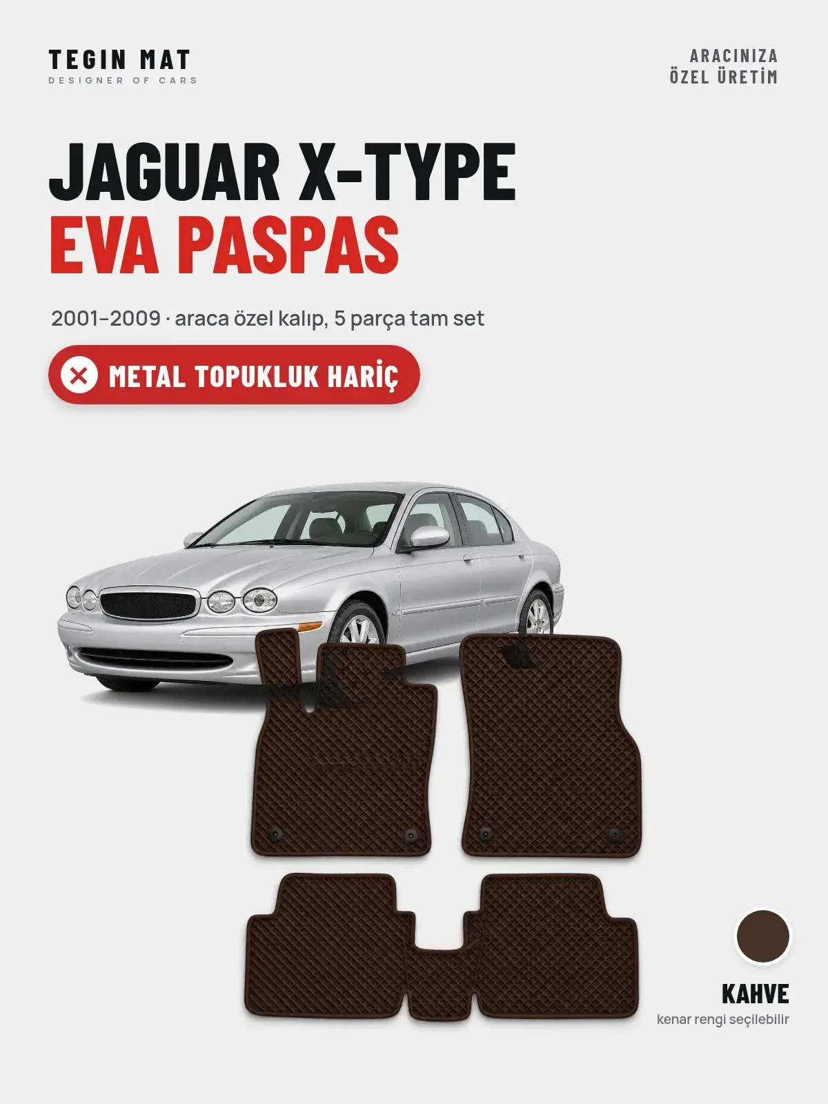 Jaguar X-Type EVA Oto Paspas Tam Set (2001–2009) Kahve – Metal Topukluk Hariç (1)
