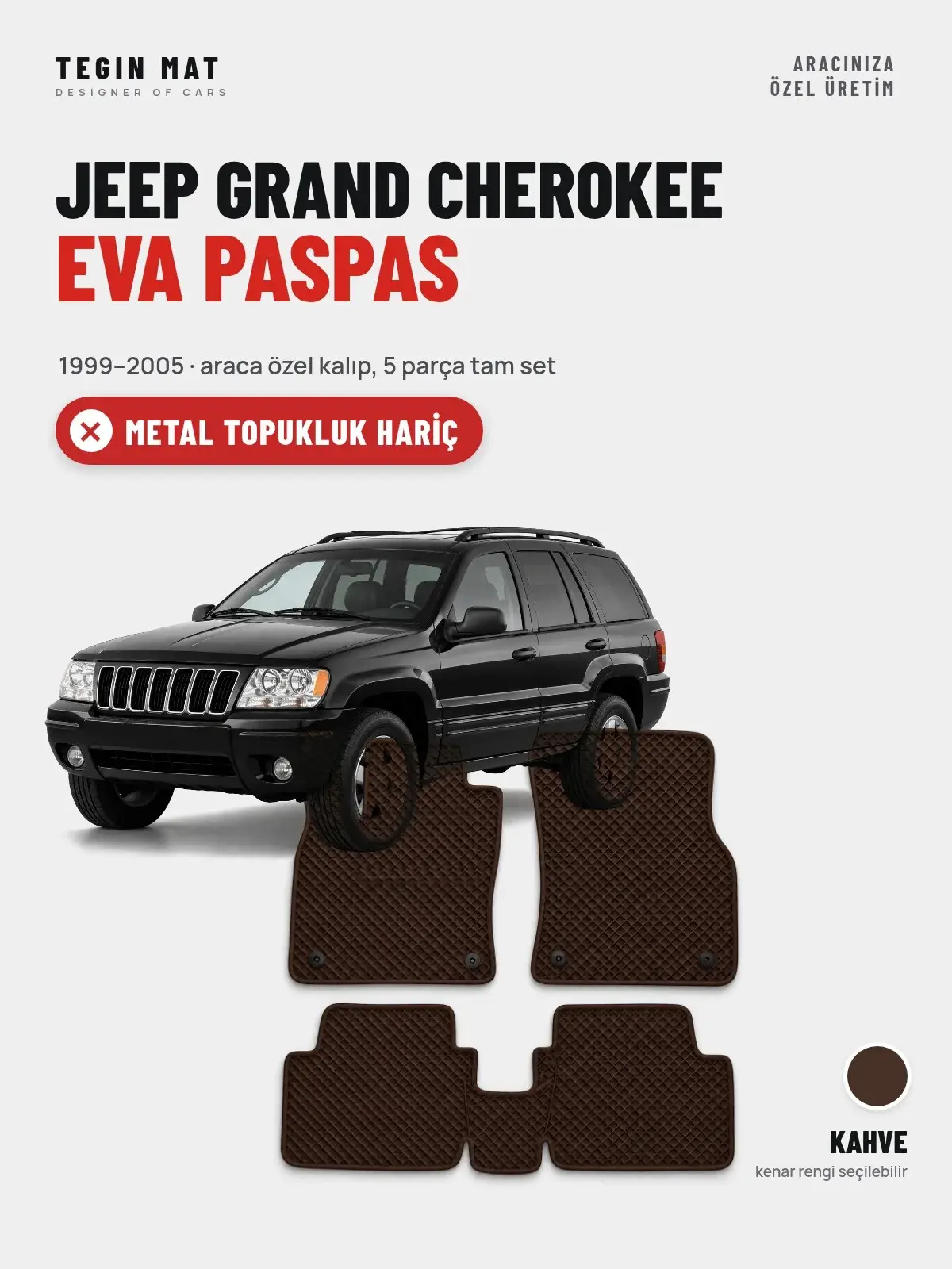 Jeep Grand Cherokee EVA Oto Paspas Tam Set (1999–2005) Kahve – Metal Topukluk Hariç (1)