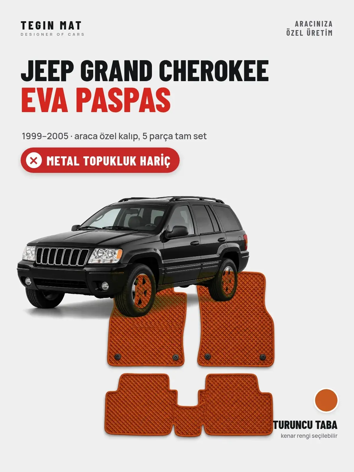 Jeep Grand Cherokee EVA Oto Paspas Tam Set (1999–2005) Turuncu Taba – Metal Topukluk Hariç (1)