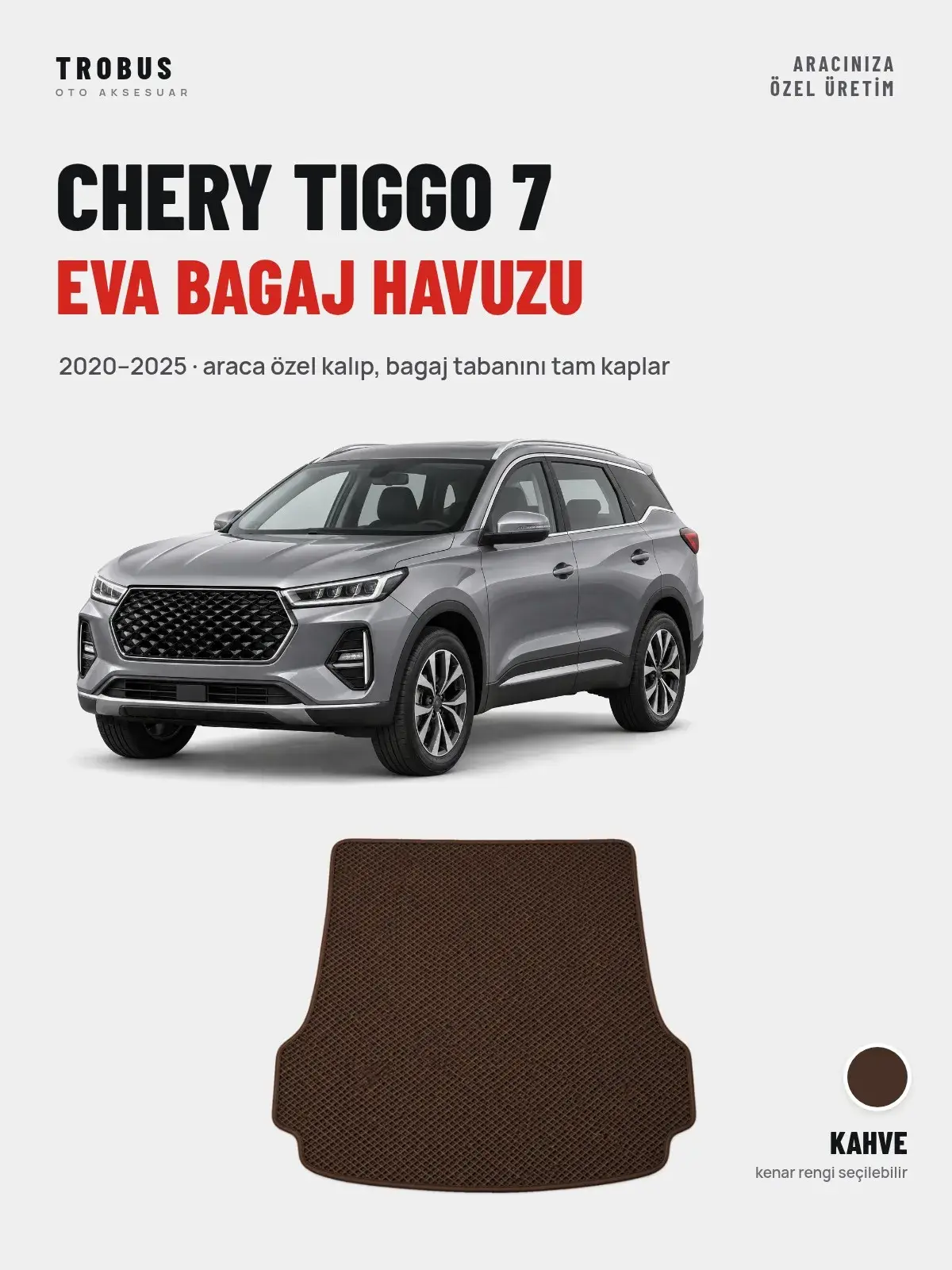 Chery Tiggo 7 EVA Bagaj Havuzu (2020–2025) Kahve – Araca Özel Kalıp (1)