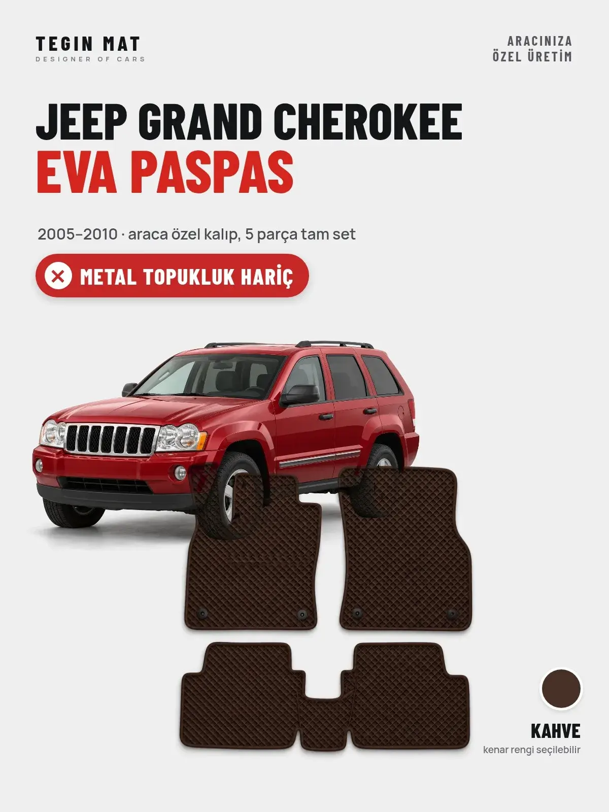 Jeep Grand Cherokee EVA Oto Paspas Tam Set (2005–2010) Kahve – Metal Topukluk Hariç (1)