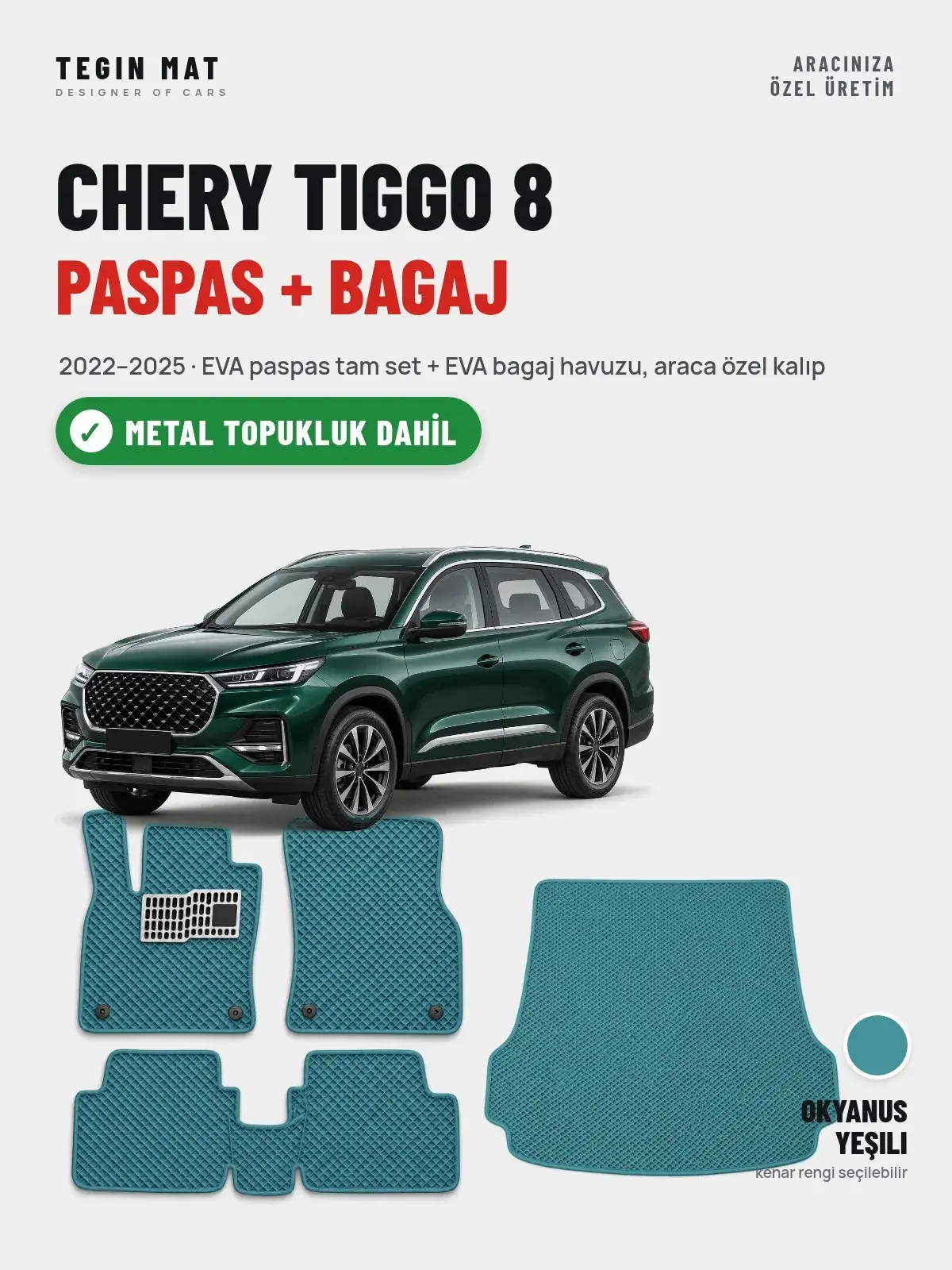 Chery Tiggo 8 EVA Paspas + Bagaj Havuzu Seti (2022–2025) Okyanus Yeşili – Metal Topukluk Dahil (1)