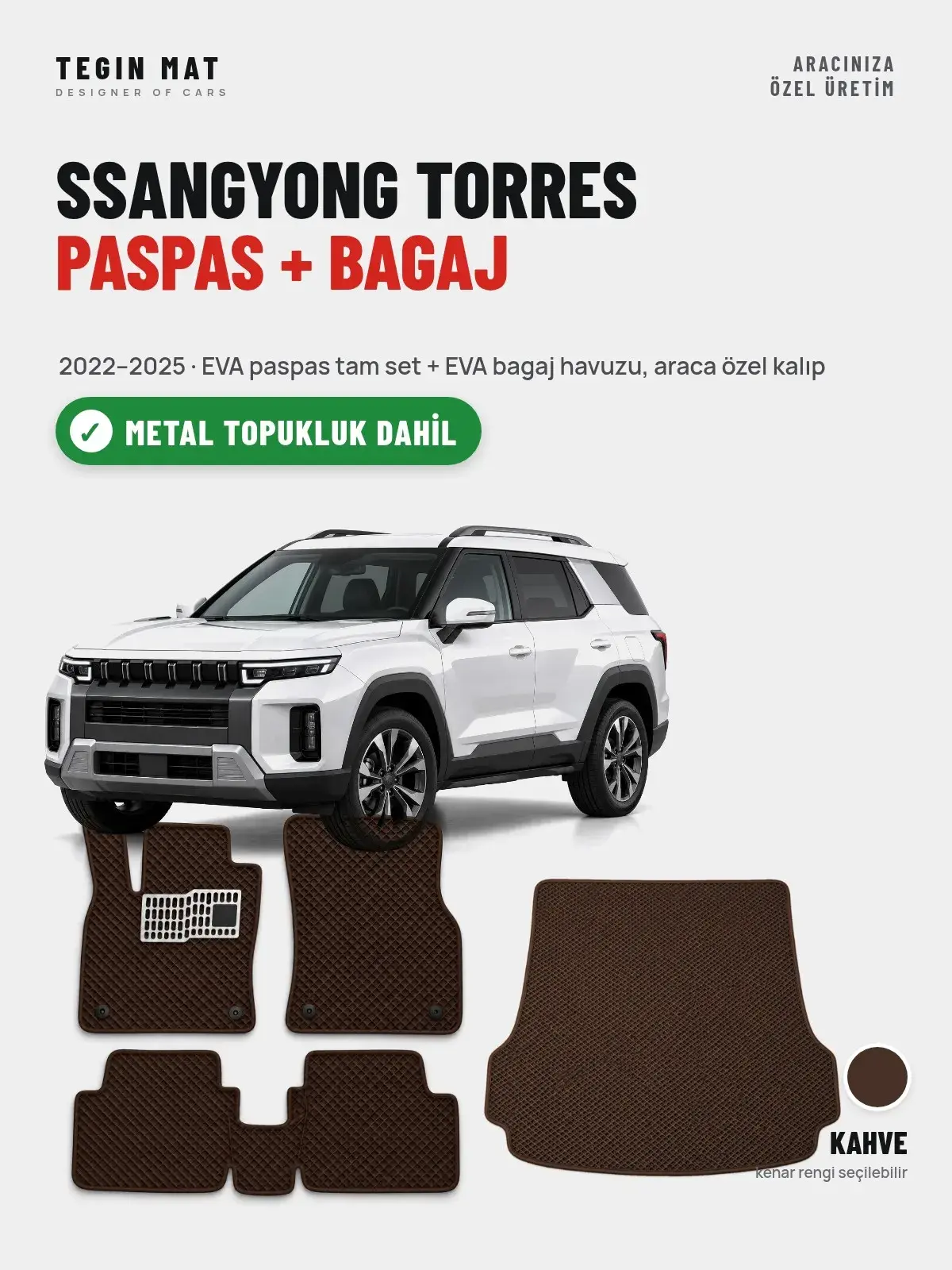 SsangYong Torres EVA Paspas + Bagaj Havuzu Seti (2022–2025) Kahve – Metal Topukluk Dahil (1)