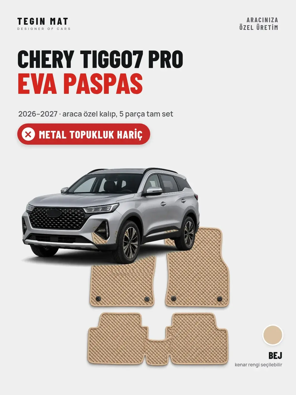 Chery Tiggo7 Pro EVA Oto Paspas Tam Set (2026–2027) Bej – Metal Topukluk Hariç (1)