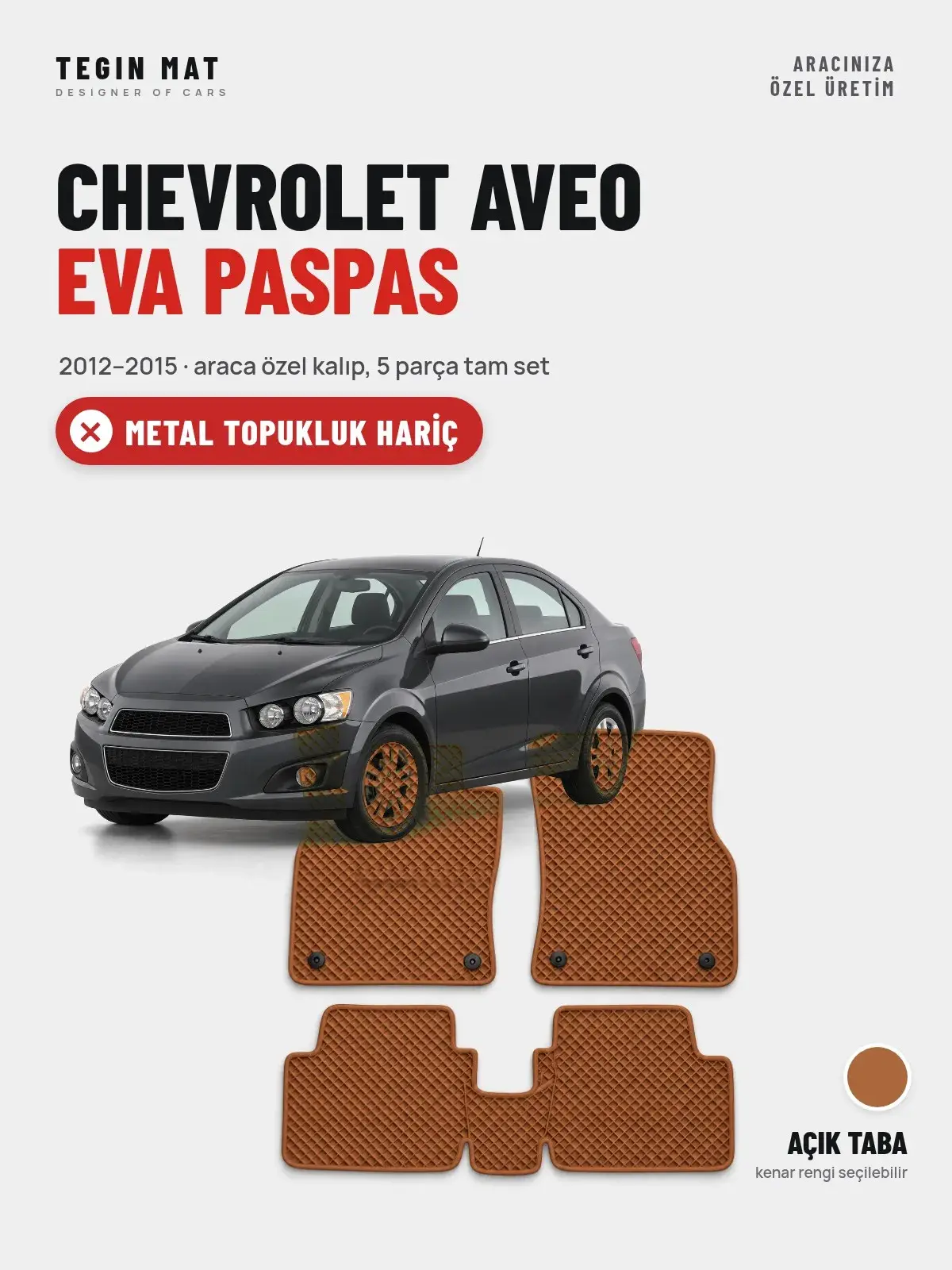 Chevrolet Aveo EVA Oto Paspas Tam Set (2012–2015) Açık Taba – Metal Topukluk Hariç (1)