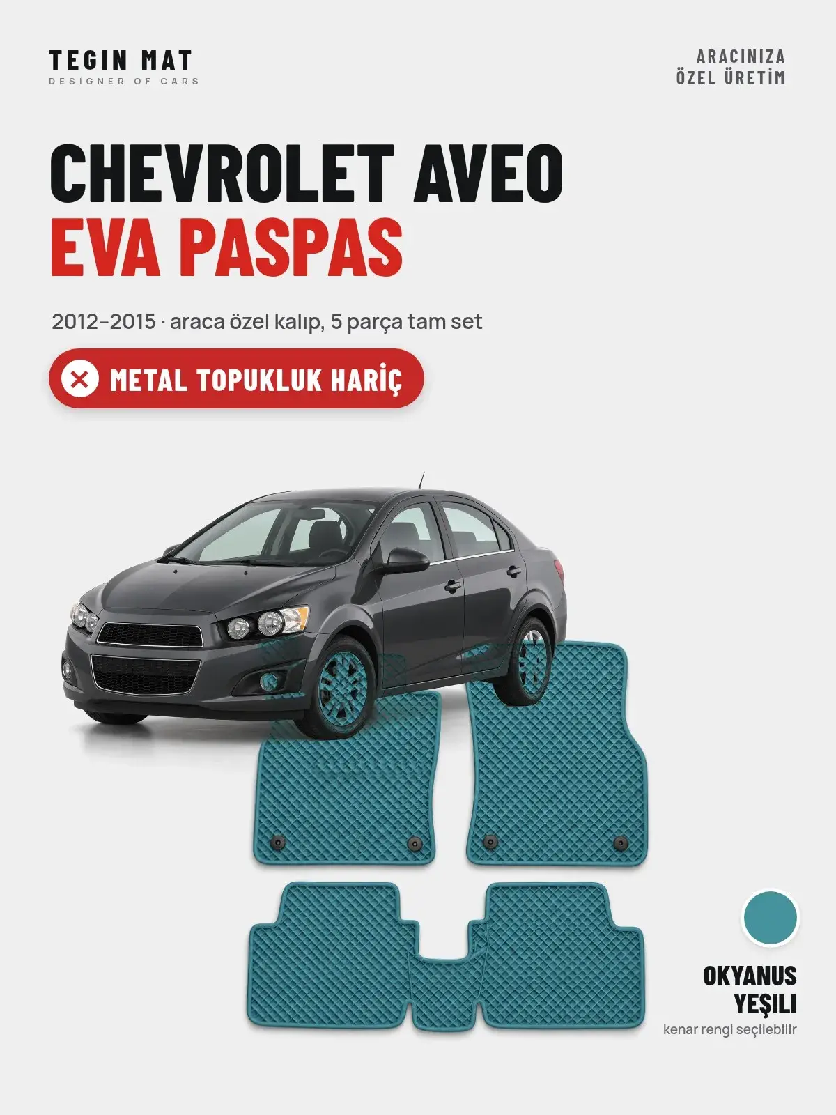 Chevrolet Aveo EVA Oto Paspas Tam Set (2012–2015) Okyanus Yeşili – Metal Topukluk Hariç (1)