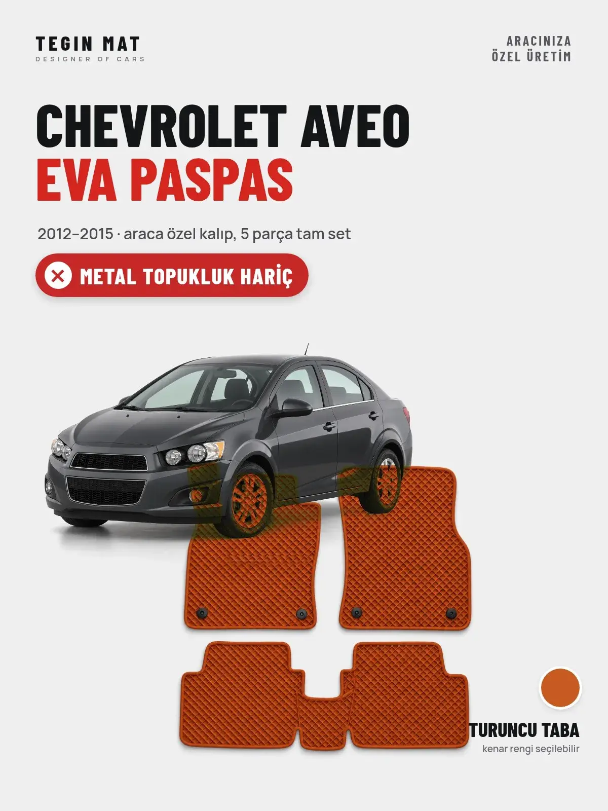 Chevrolet Aveo EVA Oto Paspas Tam Set (2012–2015) Turuncu Taba – Metal Topukluk Hariç (1)