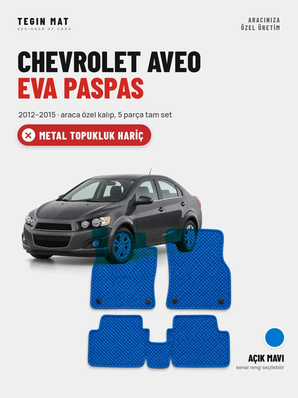 Chevrolet Aveo EVA Oto Paspas Tam Set (2012–2015) Açık Mavi – Metal Topukluk Hariç (1)