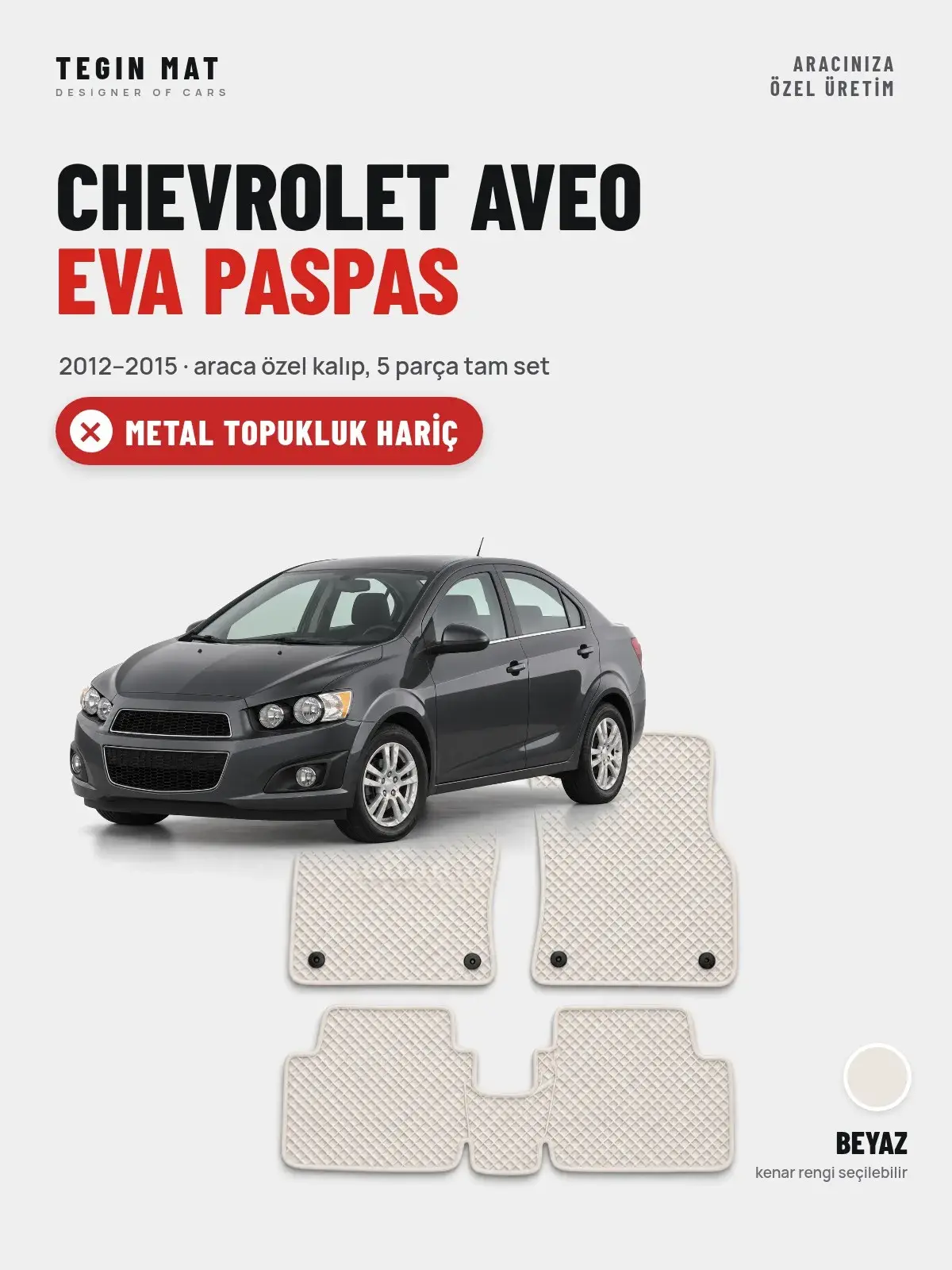 Chevrolet Aveo EVA Oto Paspas Tam Set (2012–2015) Beyaz – Metal Topukluk Hariç (1)