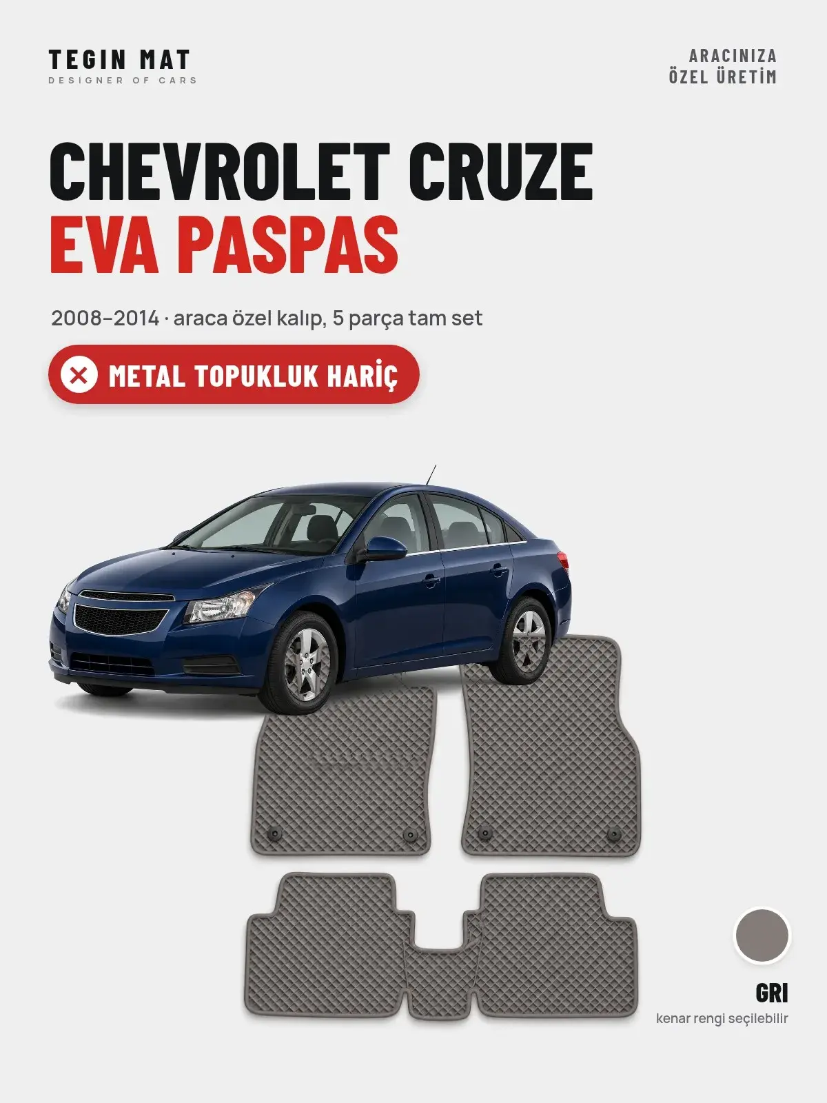 Chevrolet Cruze EVA Oto Paspas Tam Set (2008–2014) Gri – Metal Topukluk Hariç (1)