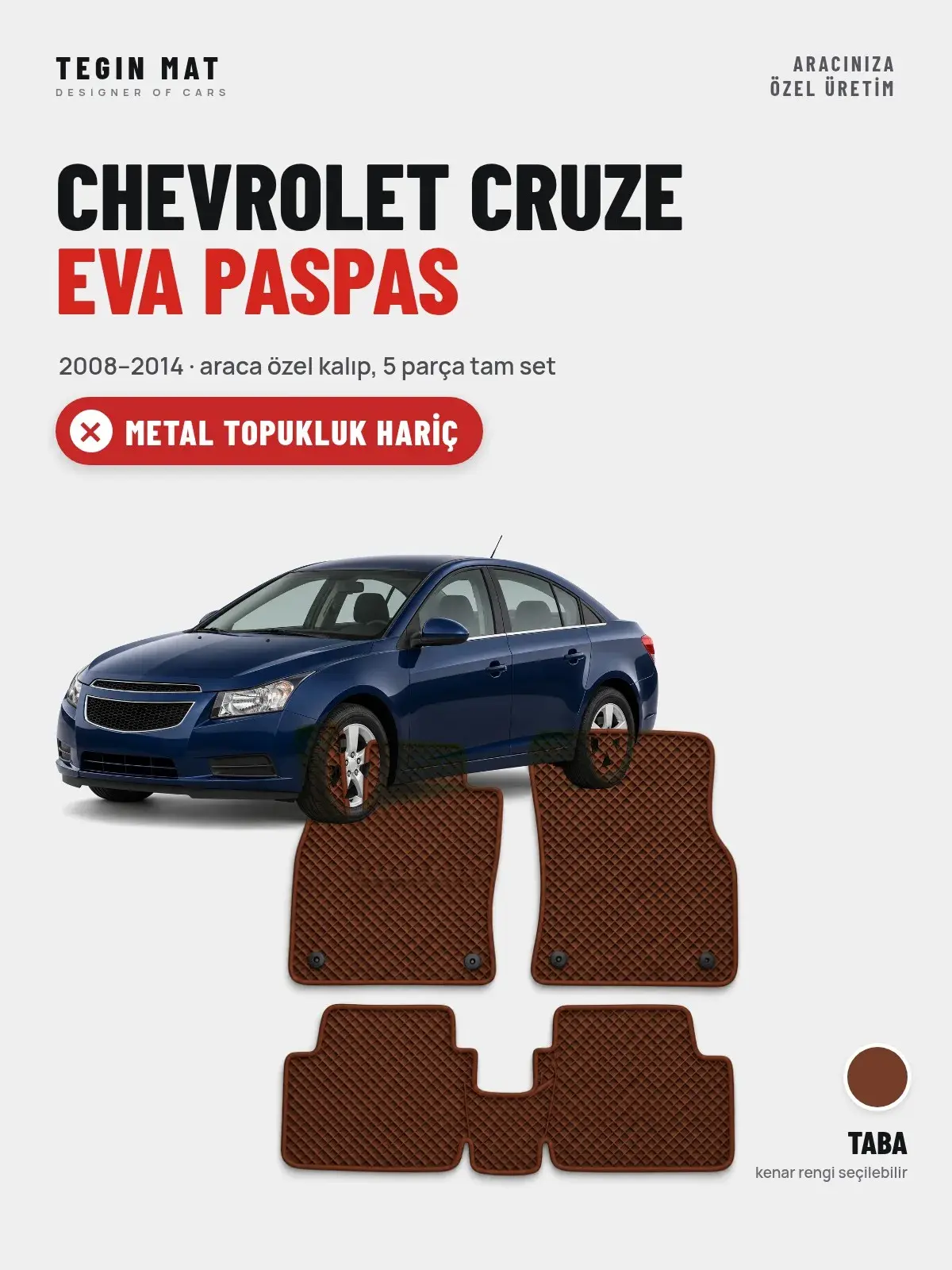 Chevrolet Cruze EVA Oto Paspas Tam Set (2008–2014) Taba – Metal Topukluk Hariç (1)
