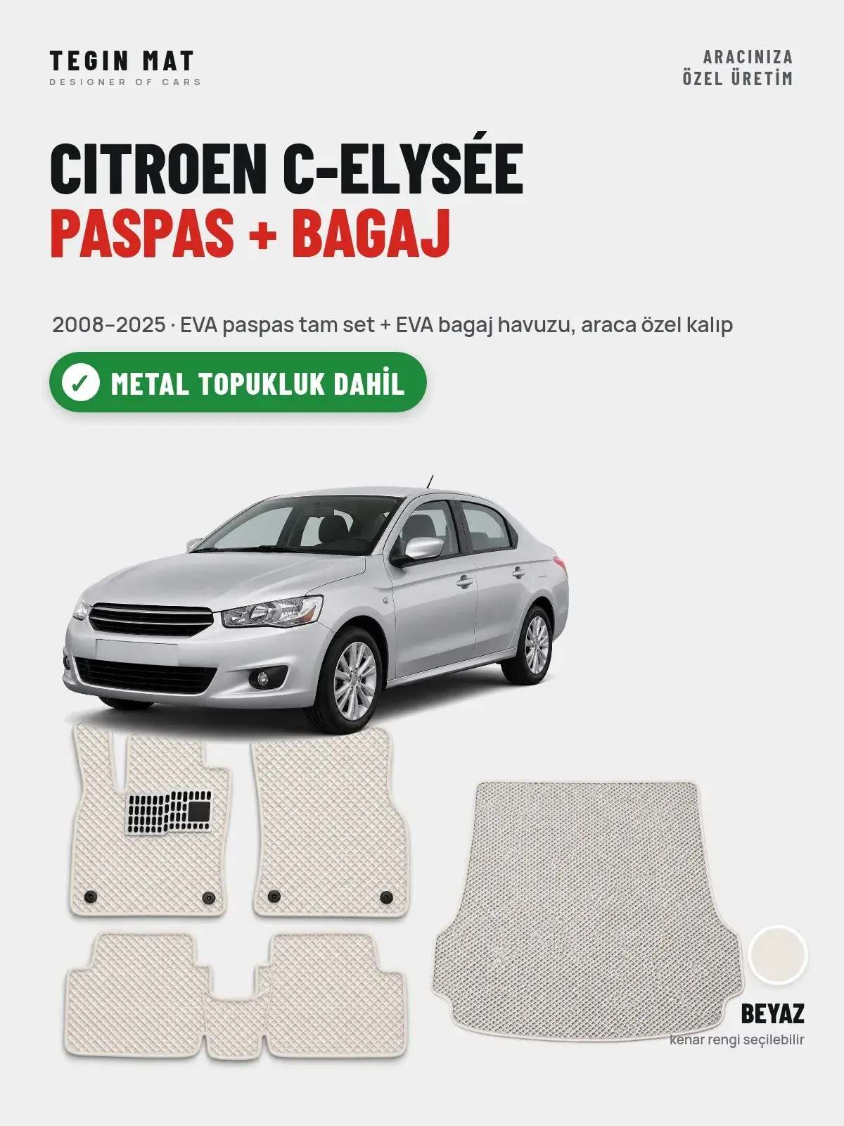 Citroen C-Elysée EVA Paspas + Bagaj Havuzu Seti (2008–2025) Beyaz – Metal Topukluk Dahil (1)