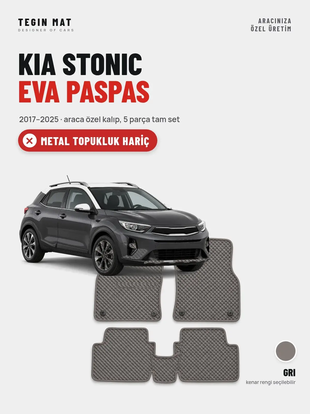 Kia Stonic EVA Oto Paspas Tam Set (2017–2025) Gri – Metal Topukluk Hariç (1)
