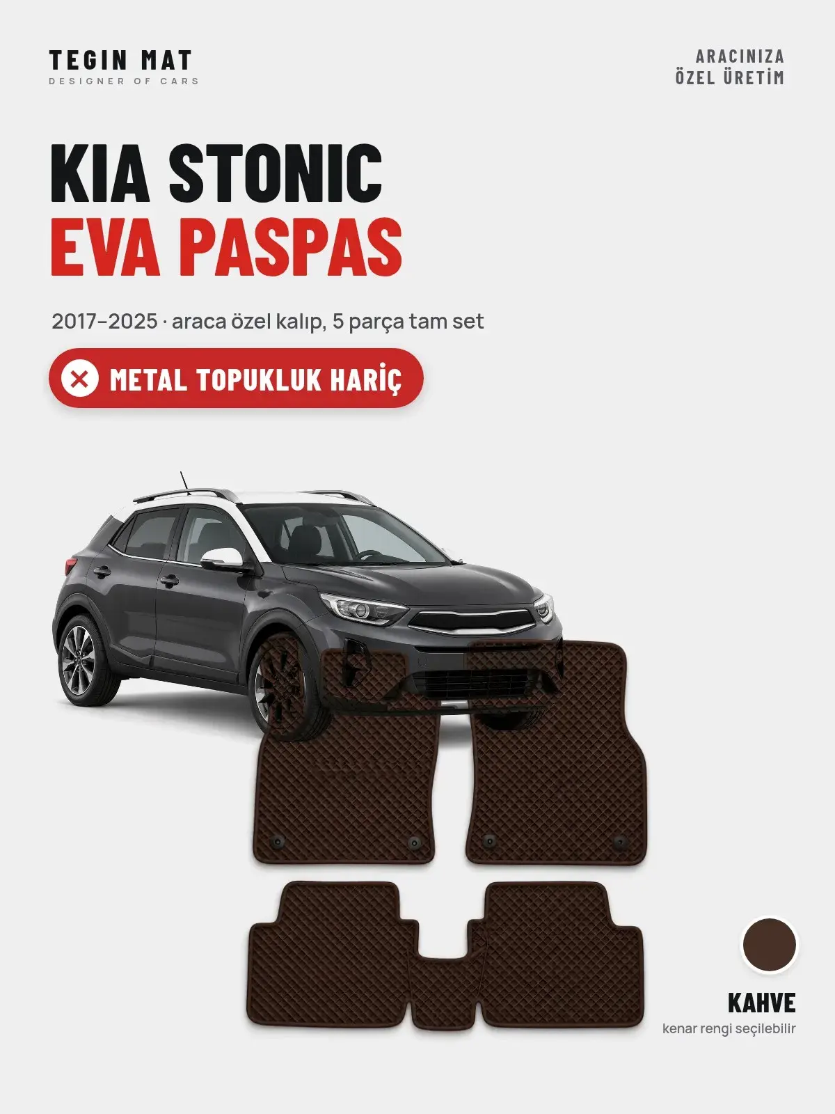 Kia Stonic EVA Oto Paspas Tam Set (2017–2025) Kahve – Metal Topukluk Hariç (1)