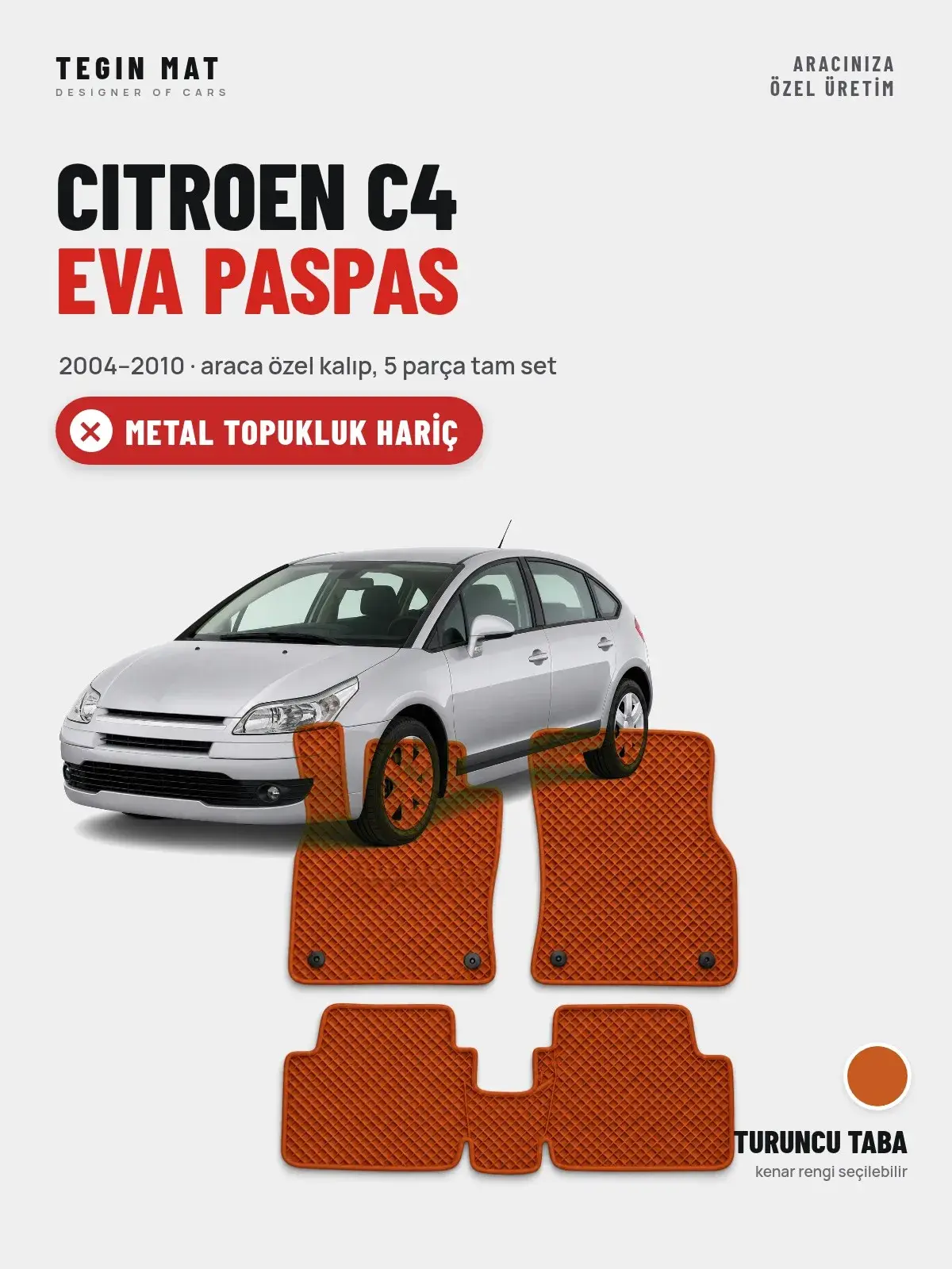 Citroen C4 EVA Oto Paspas Tam Set (2004–2010) Turuncu Taba – Metal Topukluk Hariç (1)