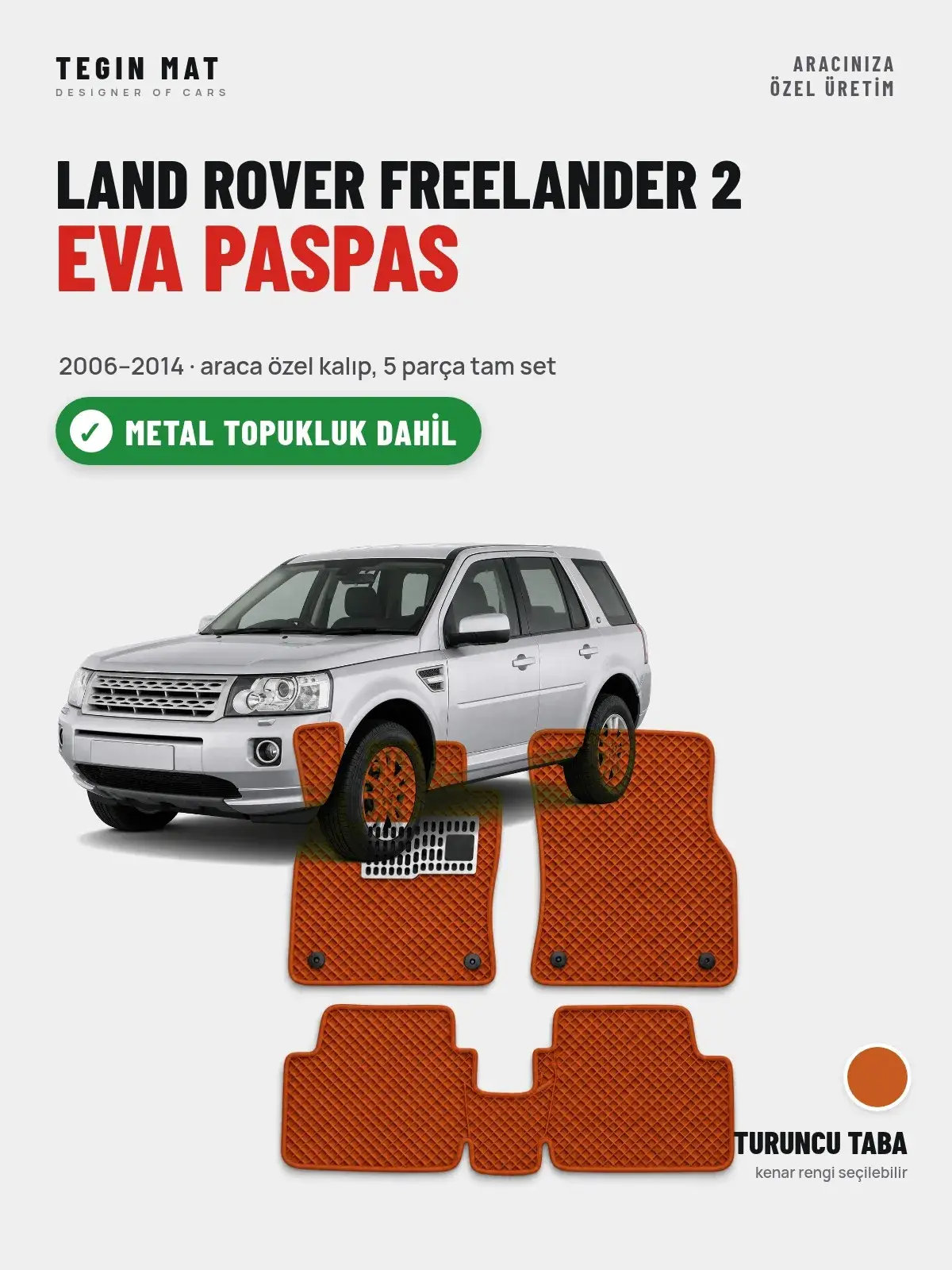 Land Rover Freelander 2 EVA Oto Paspas Tam Set (2006–2014) Turuncu Taba – Metal Topukluk Dahil (1)