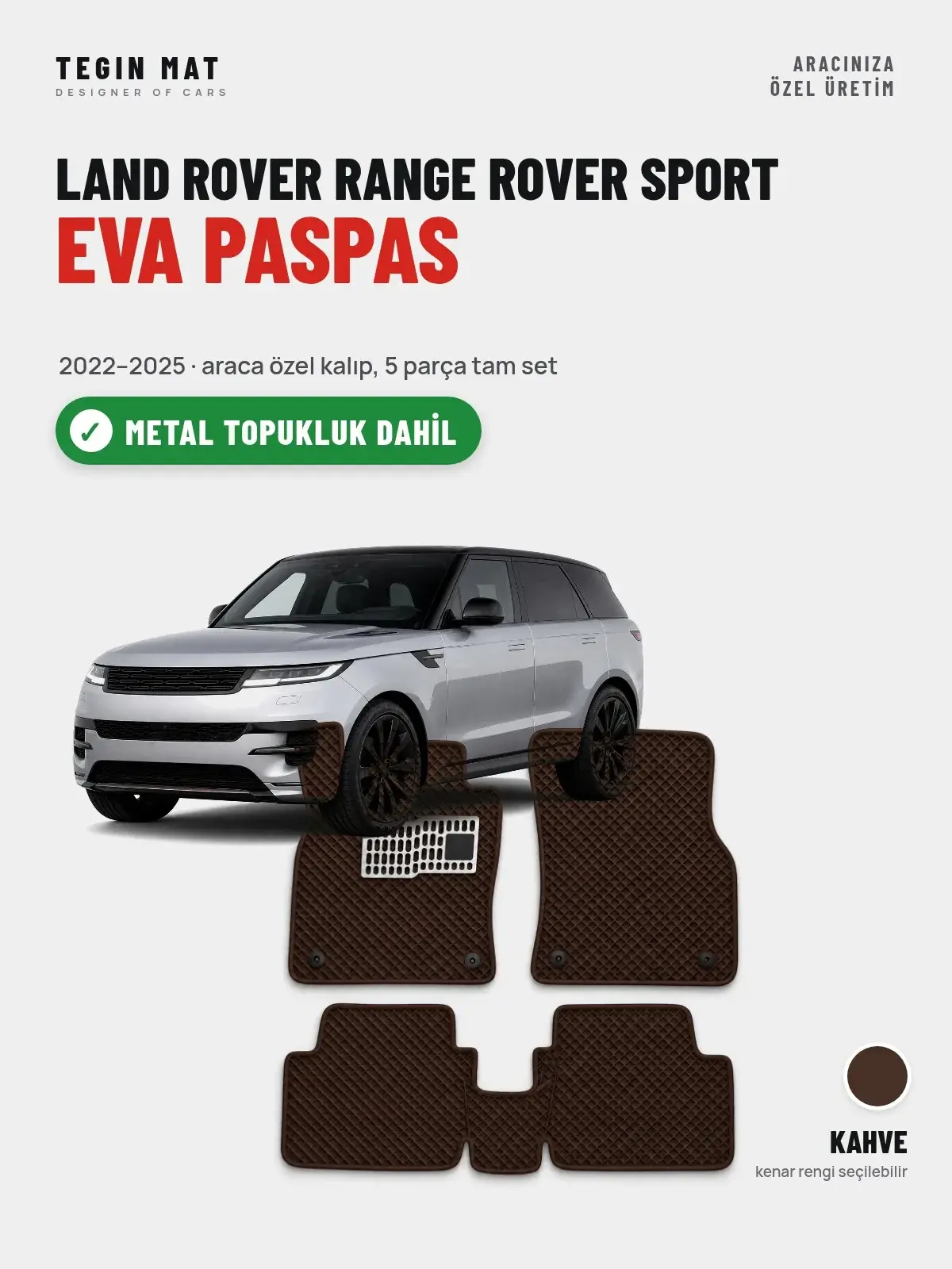 Land Rover Range Rover Sport EVA Oto Paspas Tam Set (2022–2025) Kahve – Metal Topukluk Dahil (1)