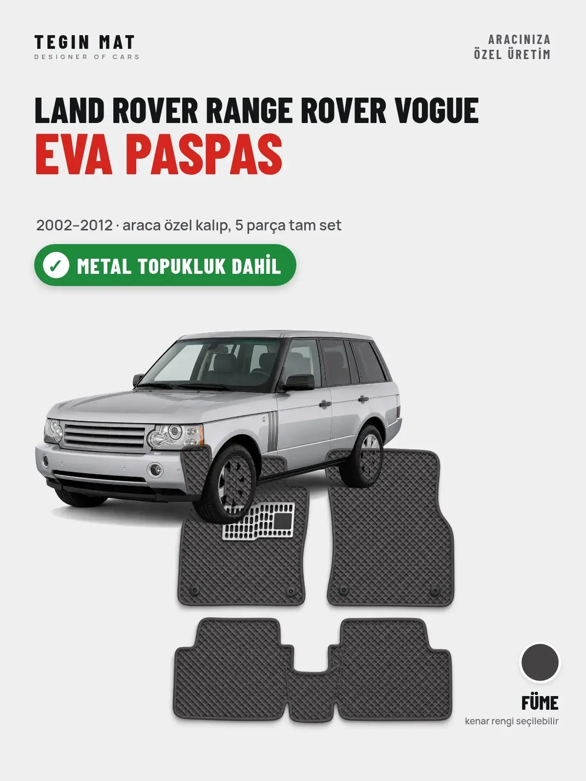 Land Rover Range Rover Vogue EVA Oto Paspas Tam Set (2002–2012) Füme – Metal Topukluk Dahil (1)