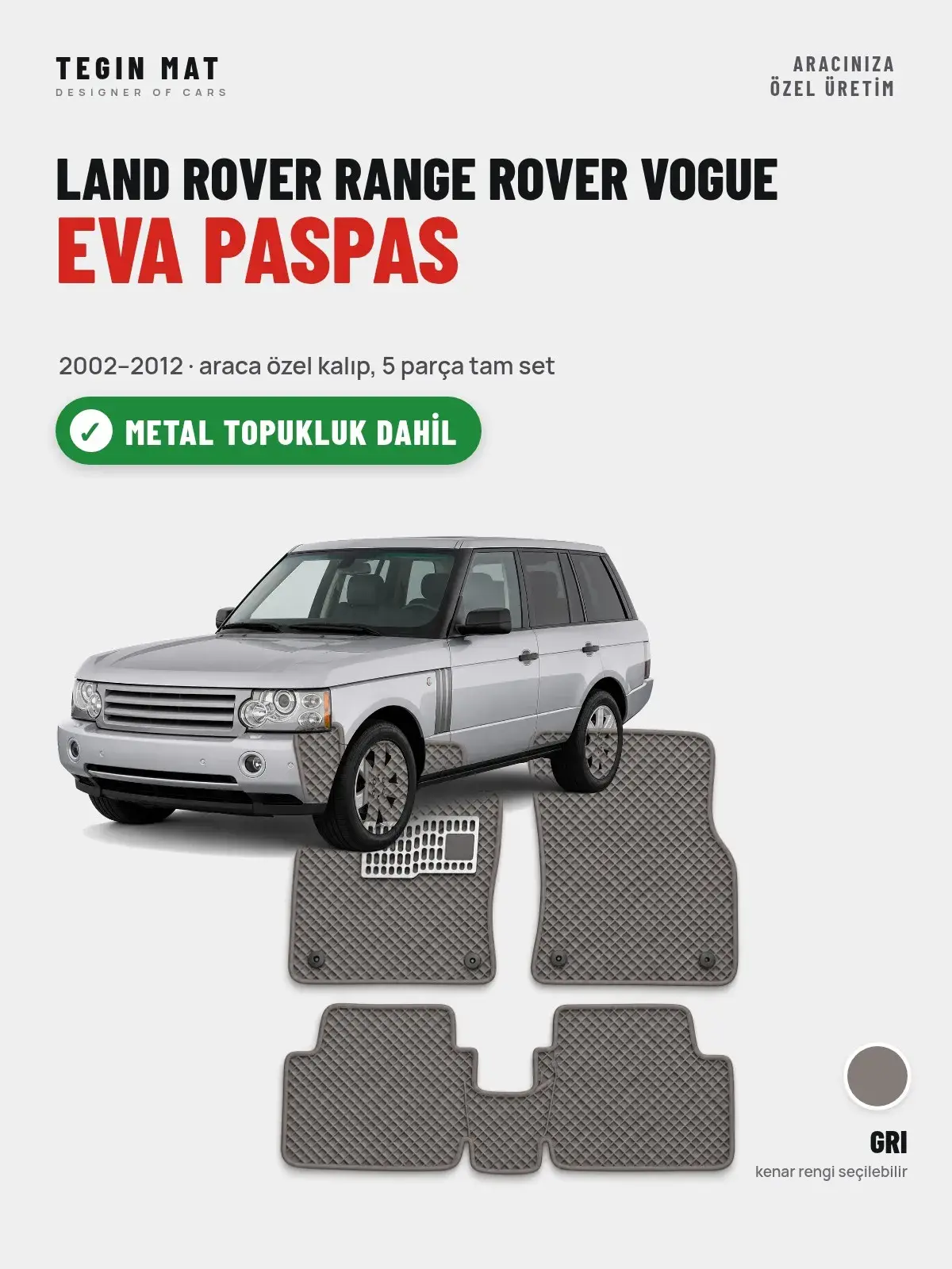 Land Rover Range Rover Vogue EVA Oto Paspas Tam Set (2002–2012) Gri – Metal Topukluk Dahil (1)
