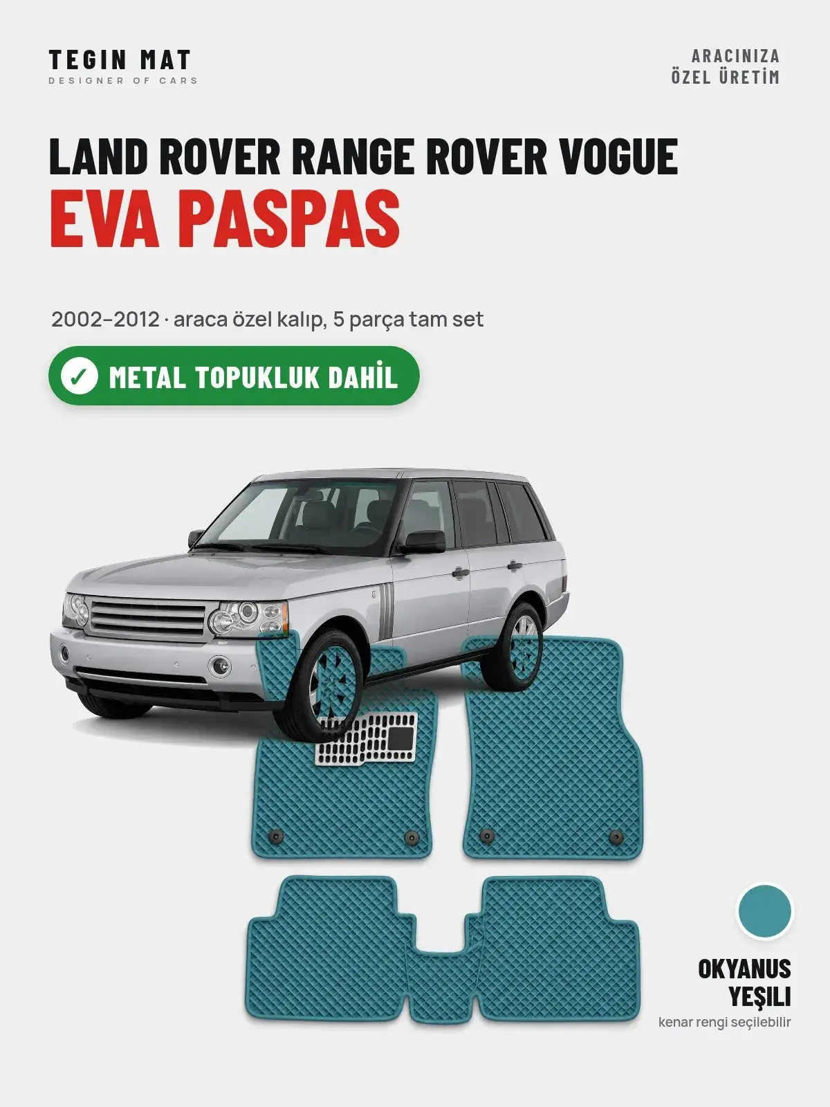 Land Rover Range Rover Vogue EVA Oto Paspas Tam Set (2002–2012) Okyanus Yeşili – Metal Topukluk Dahil (1)