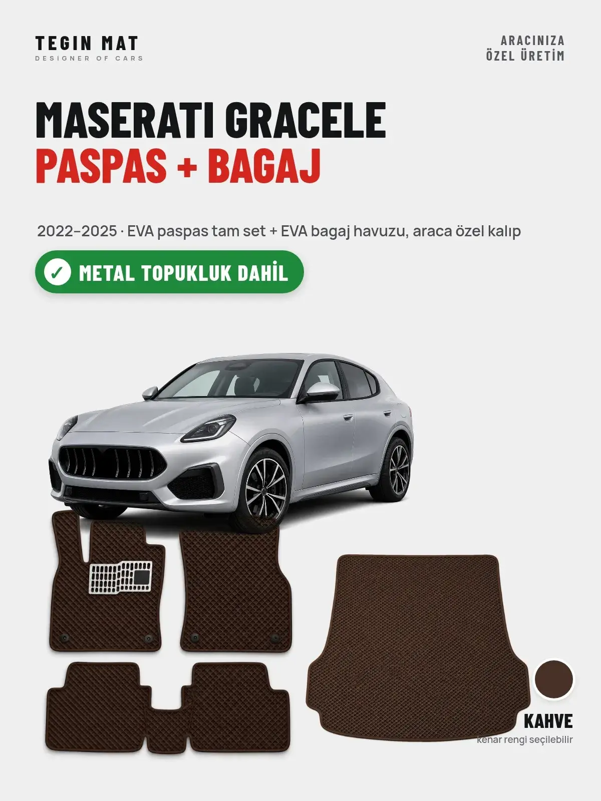 Maserati Gracele EVA Paspas + Bagaj Havuzu Seti (2022–2025) Kahve – Metal Topukluk Dahil (1)