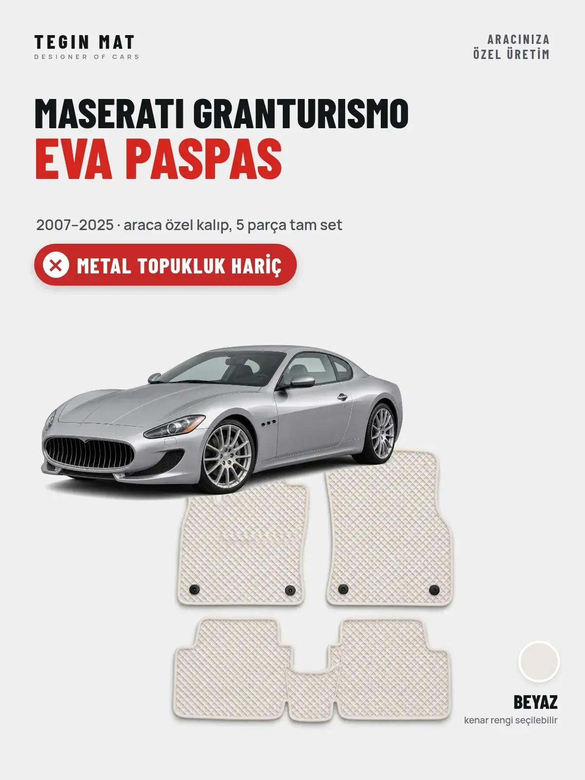 Maserati Granturismo EVA Oto Paspas Tam Set (2007–2025) Beyaz – Metal Topukluk Hariç (1)