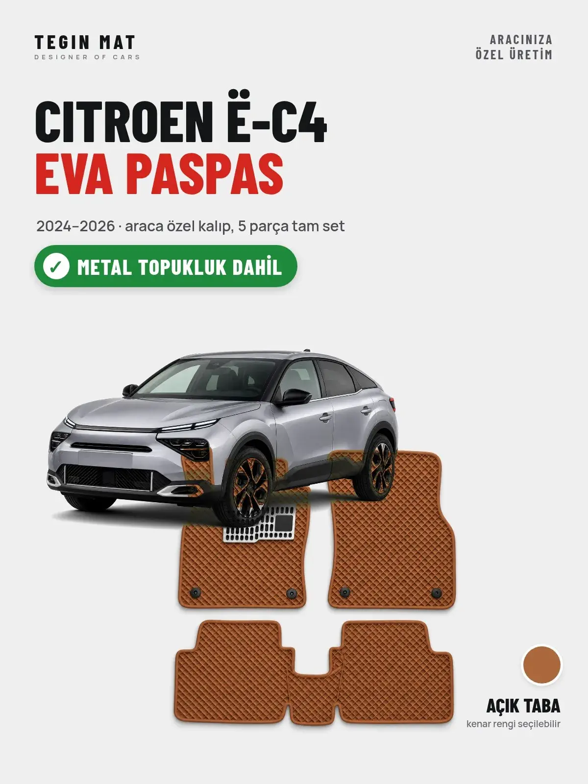 Citroen ë-C4 EVA Oto Paspas Tam Set (2024–2026) Açık Taba – Metal Topukluk Dahil (1)