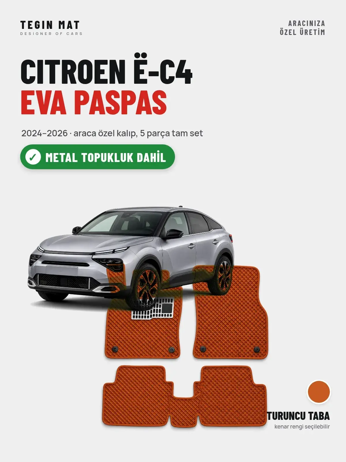 Citroen ë-C4 EVA Oto Paspas Tam Set (2024–2026) Turuncu Taba – Metal Topukluk Dahil (1)