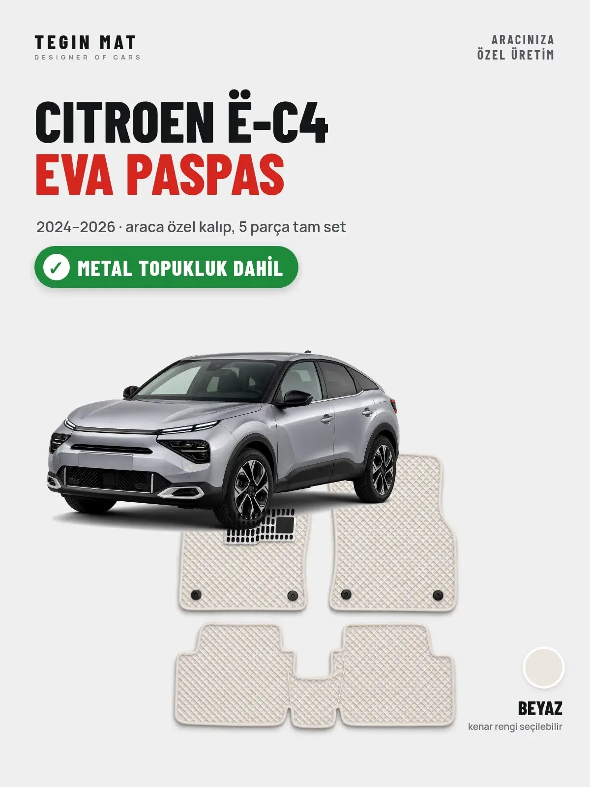 Citroen ë-C4 EVA Oto Paspas Tam Set (2024–2026) Beyaz – Metal Topukluk Dahil (1)