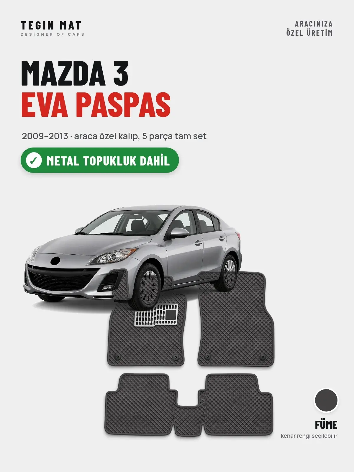 Mazda 3 EVA Oto Paspas Tam Set (2009–2013) Füme – Metal Topukluk Dahil (1)